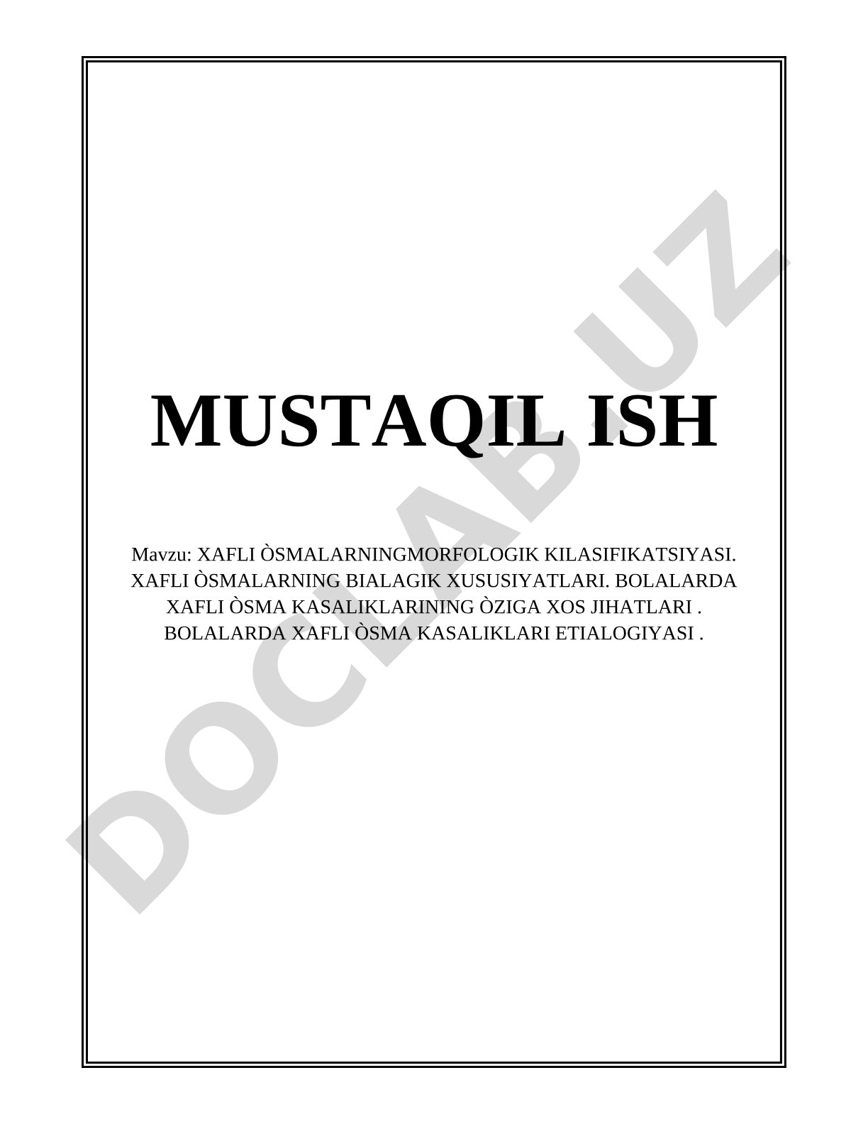 XAFLI ÒSMALARNINGMORFOLOGIK KILASIFIKATSIYASI. XAFLI ÒSMALARNING BIALAGIK XUSUSIYATLARI. BOLALARDA XAFLI ÒSMA KASALIKLARINING ÒZIGA XOS JIHATLARI . BOLALARDA XAFLI ÒSMA KASALIKLARI ETIALOGIYASI
