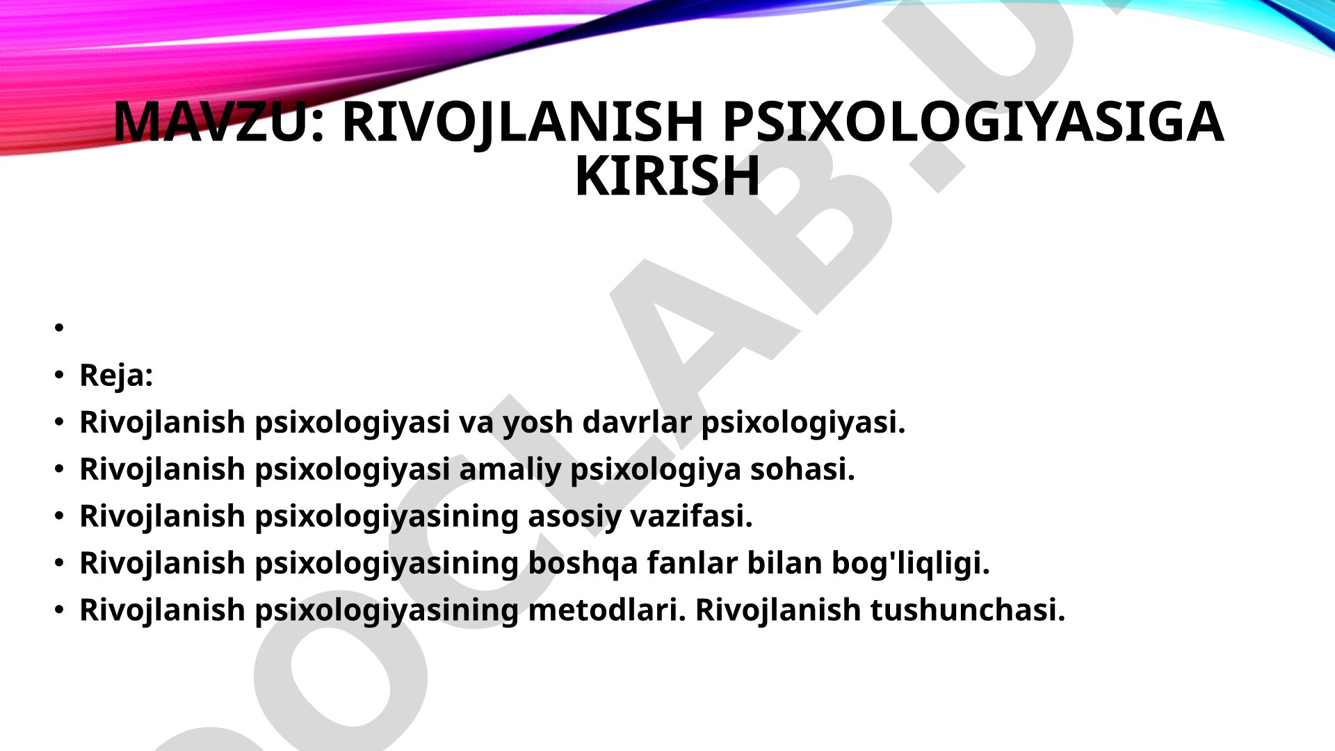 Rivojlanish psixologiyasi faniga kirish: predmeti, vazifalari, metodlari, boshqa fanlar