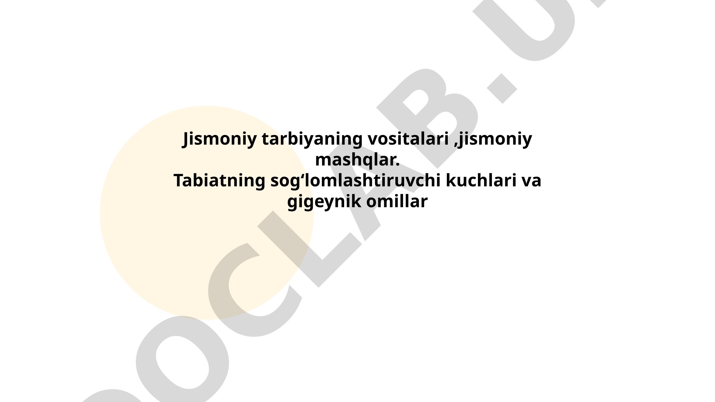 Jismoniy tarbiyaning vositalari va jismoniy mashqlar