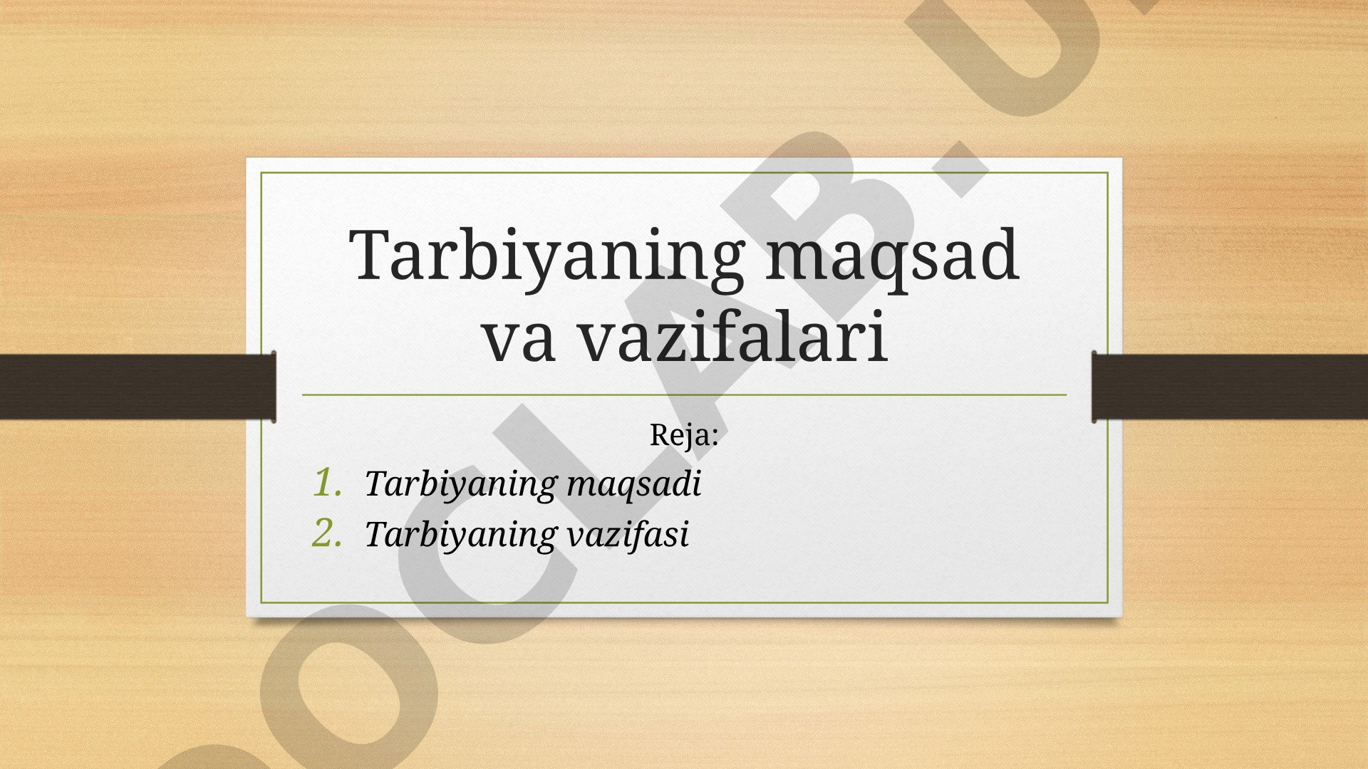 Tarbiyaning maqsad va vazifalari