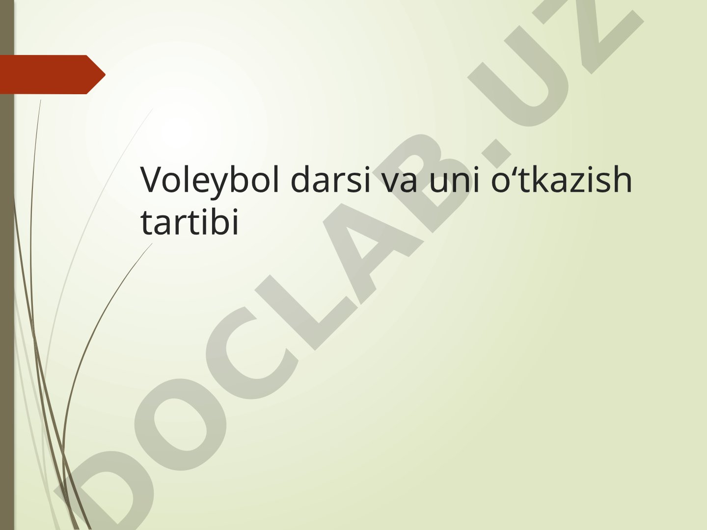 Voleybol darsi va uni o‘tkazish tartibi