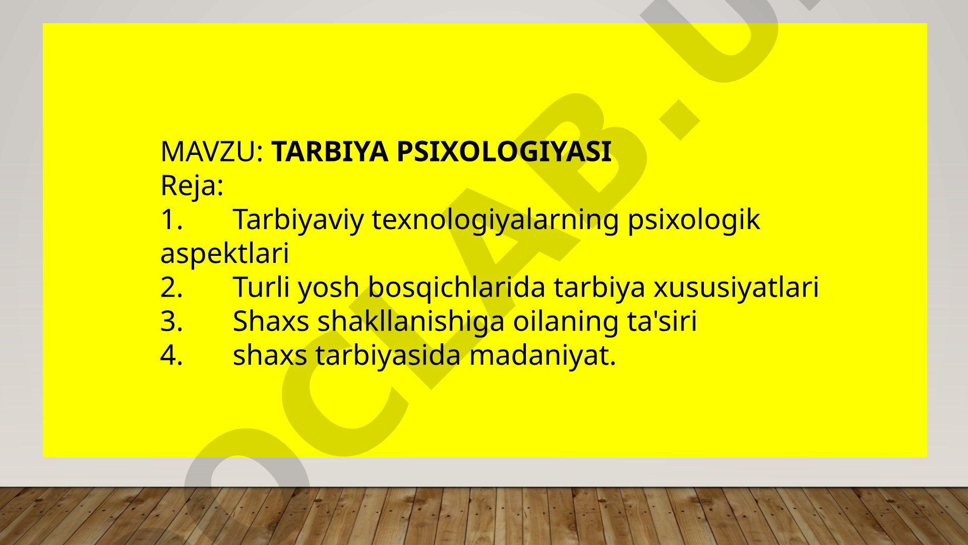 Tarbiyaviy texnologiyalarning psixologik aspektlari, yosh bosqichlari, oila ta'siri va