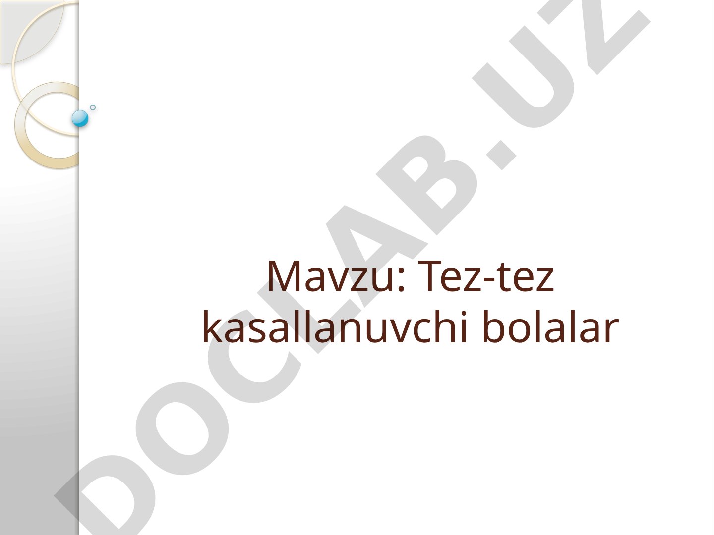 Tez-tez kasallanuvchi bolalar haqida ma'lumot, sabablari va ularni davolash usullari