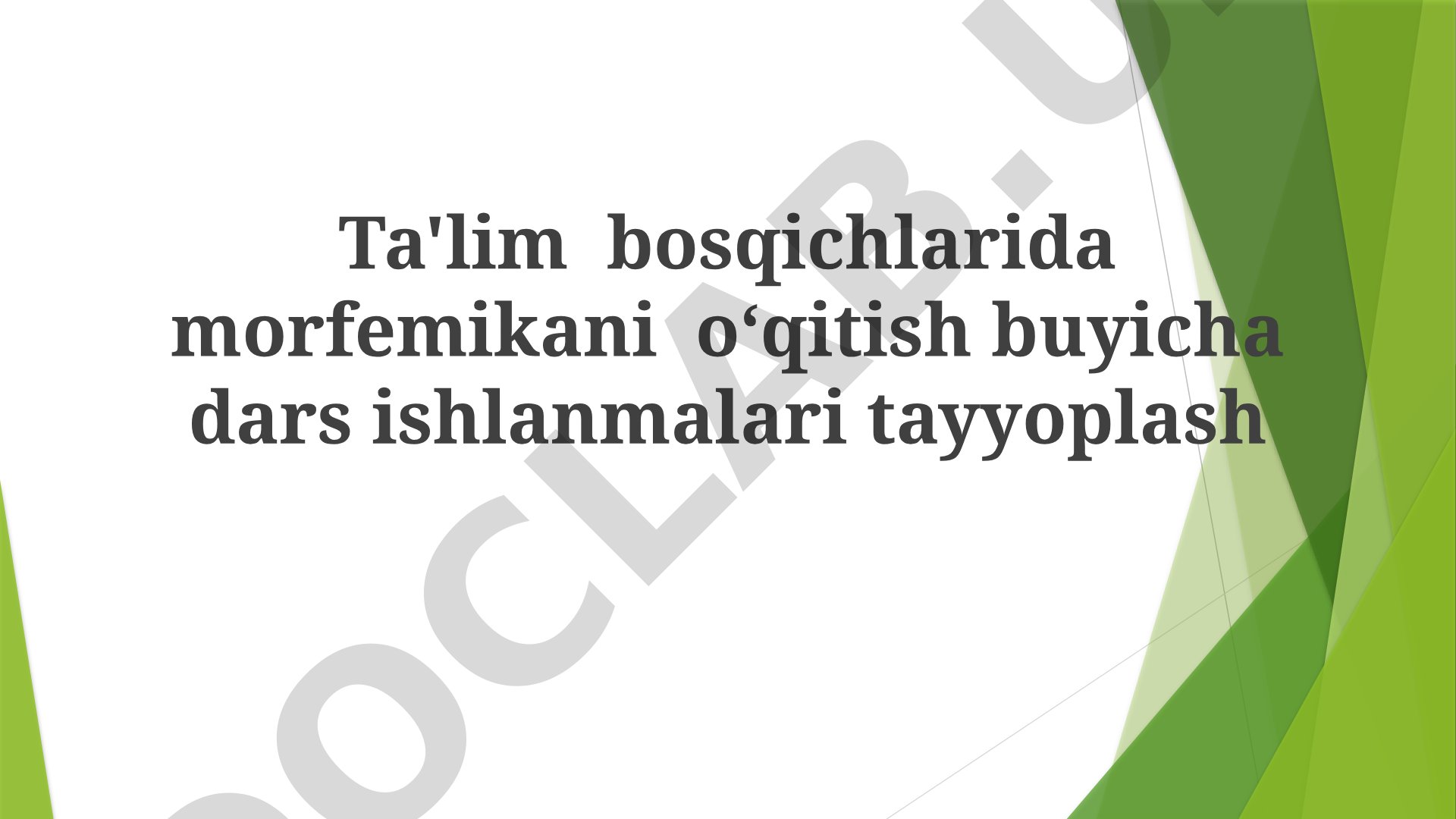 Morfemika ta'limi bosqichlari uchun dars ishlanmalari