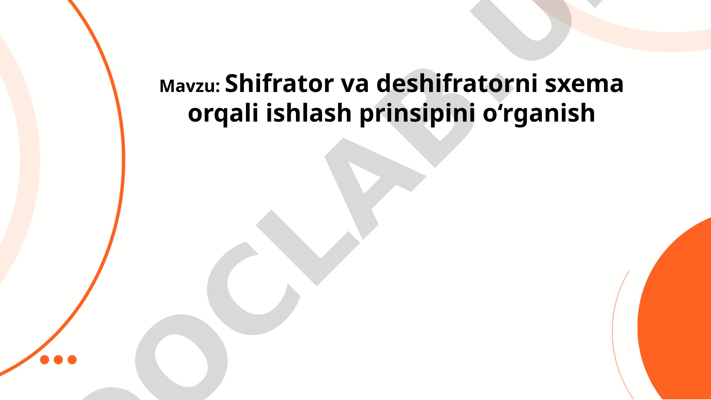 Shifrator va deshifratorni sxema orqali ishlash prinsipini o‘rganish