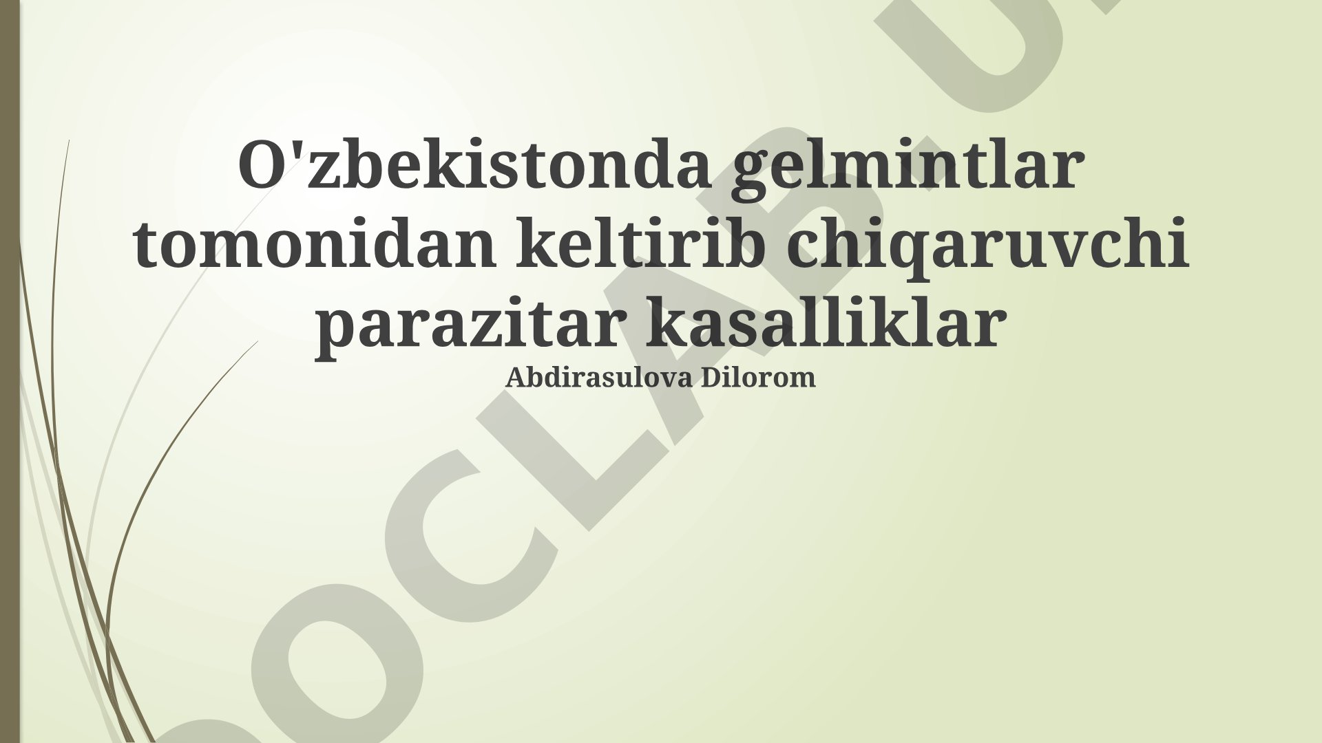 O'zbekistonda gelmintlar tomonidan keltirib chiqaruvchi parazitar kasalliklar