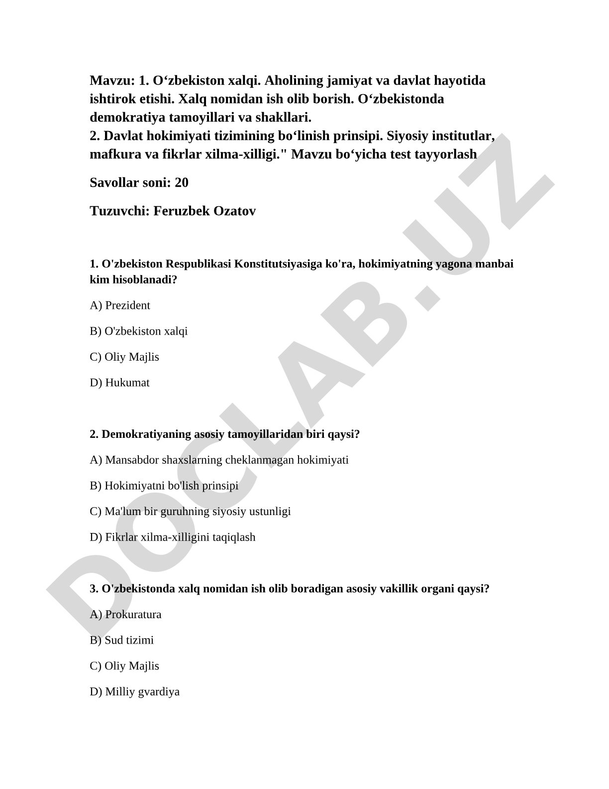 O‘zbekiston xalqi. Aholining jamiyat va davlat hayotida ishtirok etishi. Xalq nomidan ish olib borish. O‘zbekistonda demokratiya tamoyillari va shakllari. Davlat hokimiyati tizimining bo‘linish prinsipi. Siyosiy institutlar, mafkura va fikrlar xilma-xilligi