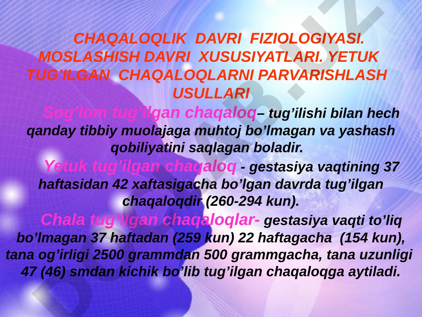 Chaqaloqlik davri fiziologiyasi. Moslashish davri xususiyatlari. Yetuk tug'ilgan chaqaloqlarni parvarishlash usullari