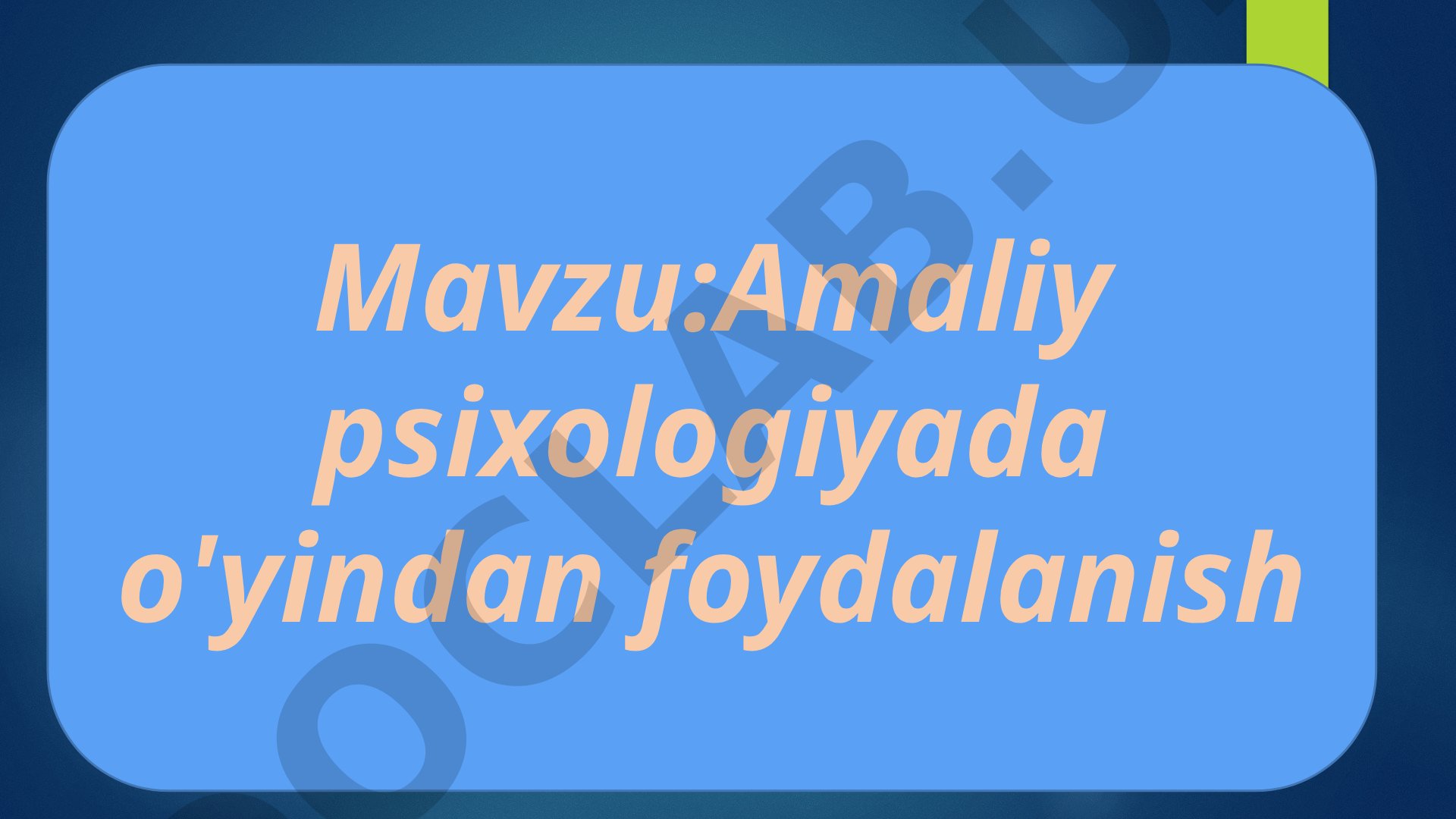 Amaliy psixologiyada o'yindan foydalanish