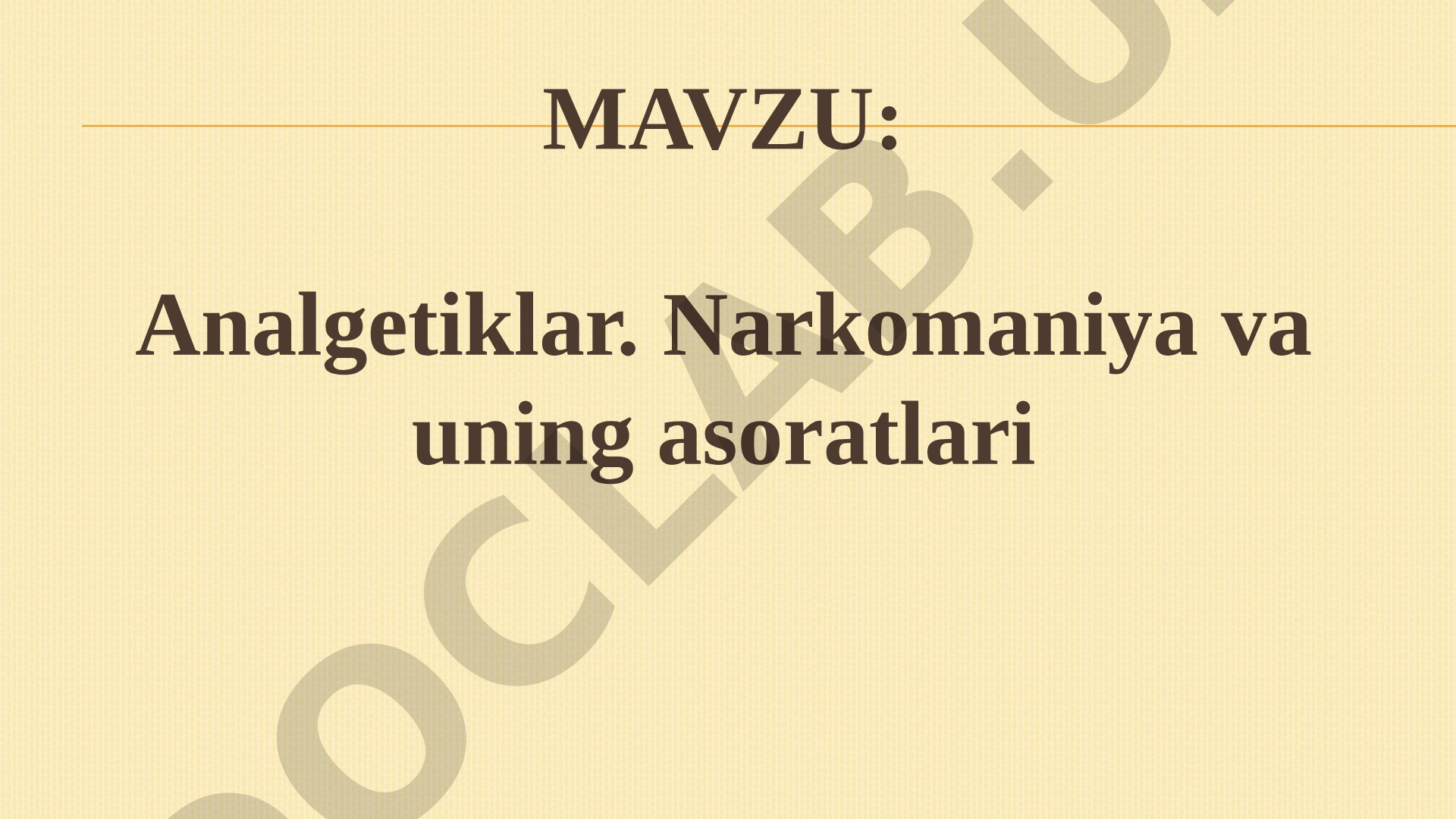 Analgetiklar. Narkomaniya va uning asoratlari