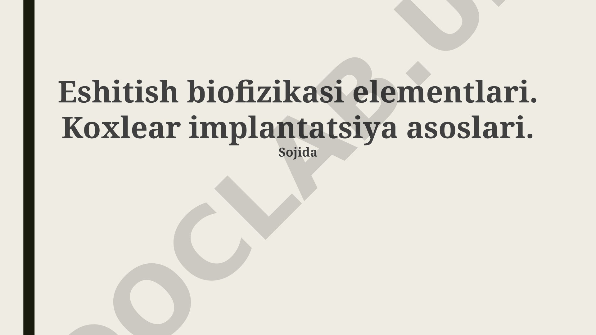 Eshitish biofizikasi va koxlear implantatsiya asoslari