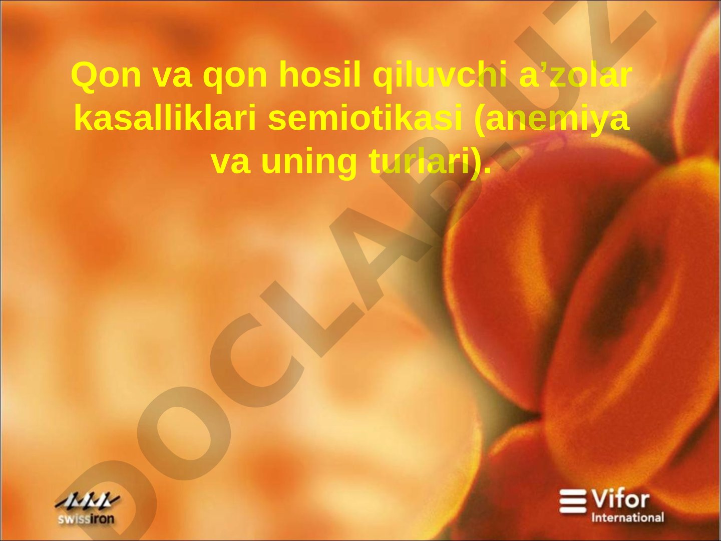 Qon va qon hosil qiluvchi a’zolar kasalliklari semiotikasi (anemiya va uning turlari)