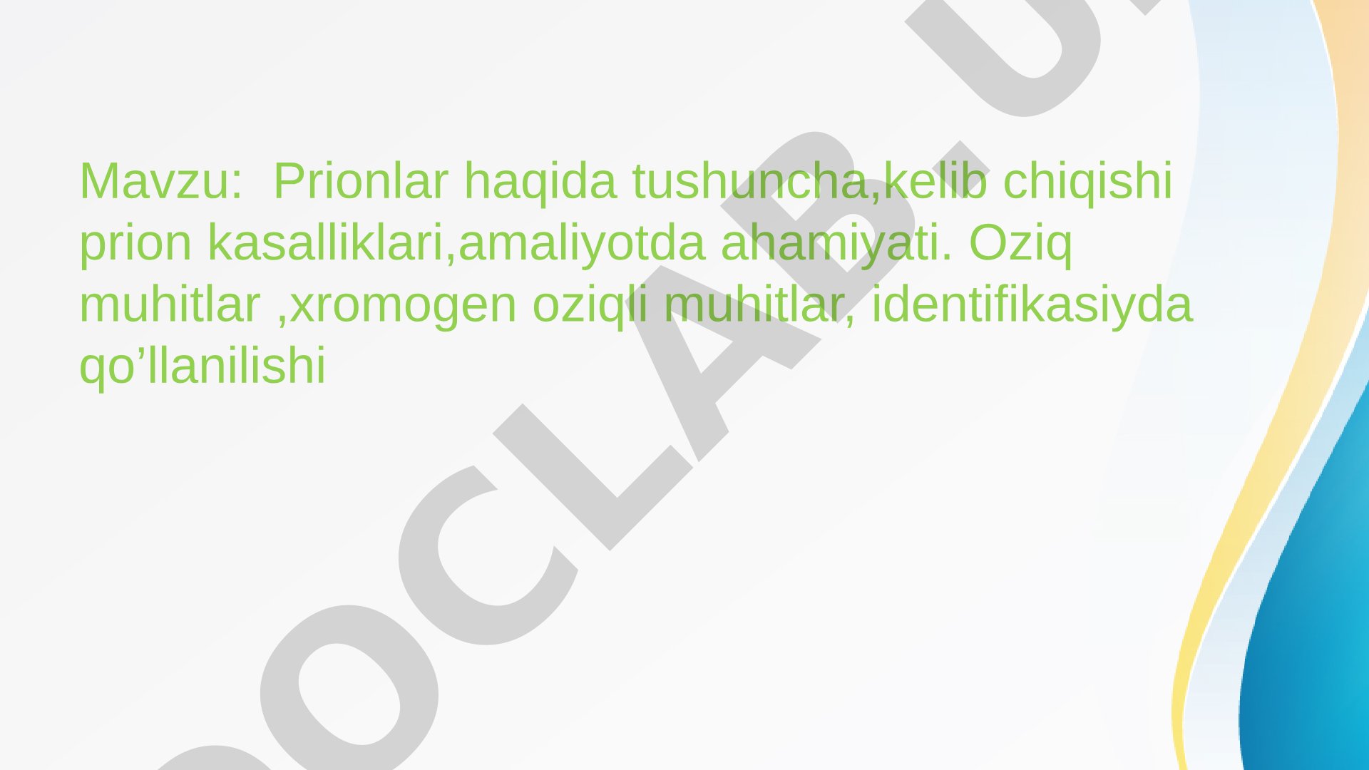 Prionlar haqida tushuncha, kelib chiqishi, prion kasalliklari, amaliyotda ahamiyati