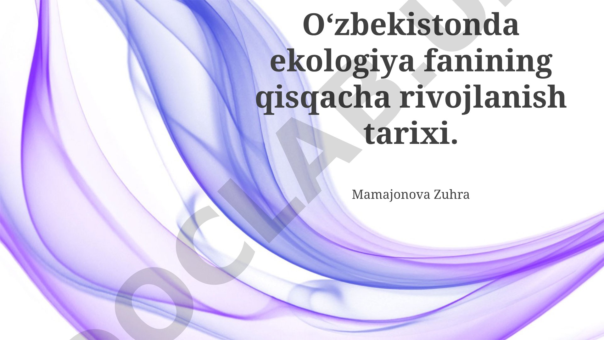 O'zbekistonda ekologiya fanining qisqacha rivojlanish tarixi