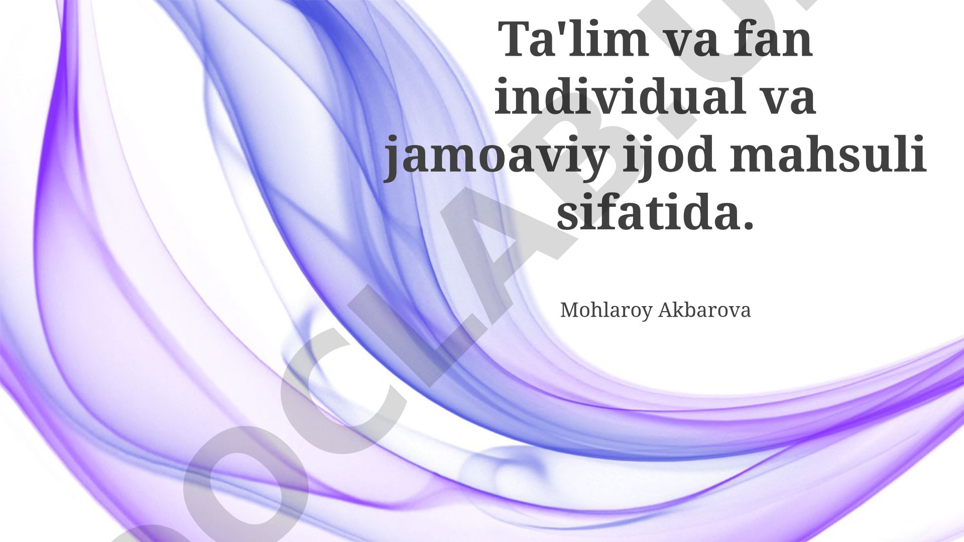 Ta'lim va fan individual va jamoaviy ijod mahsuli sifatida