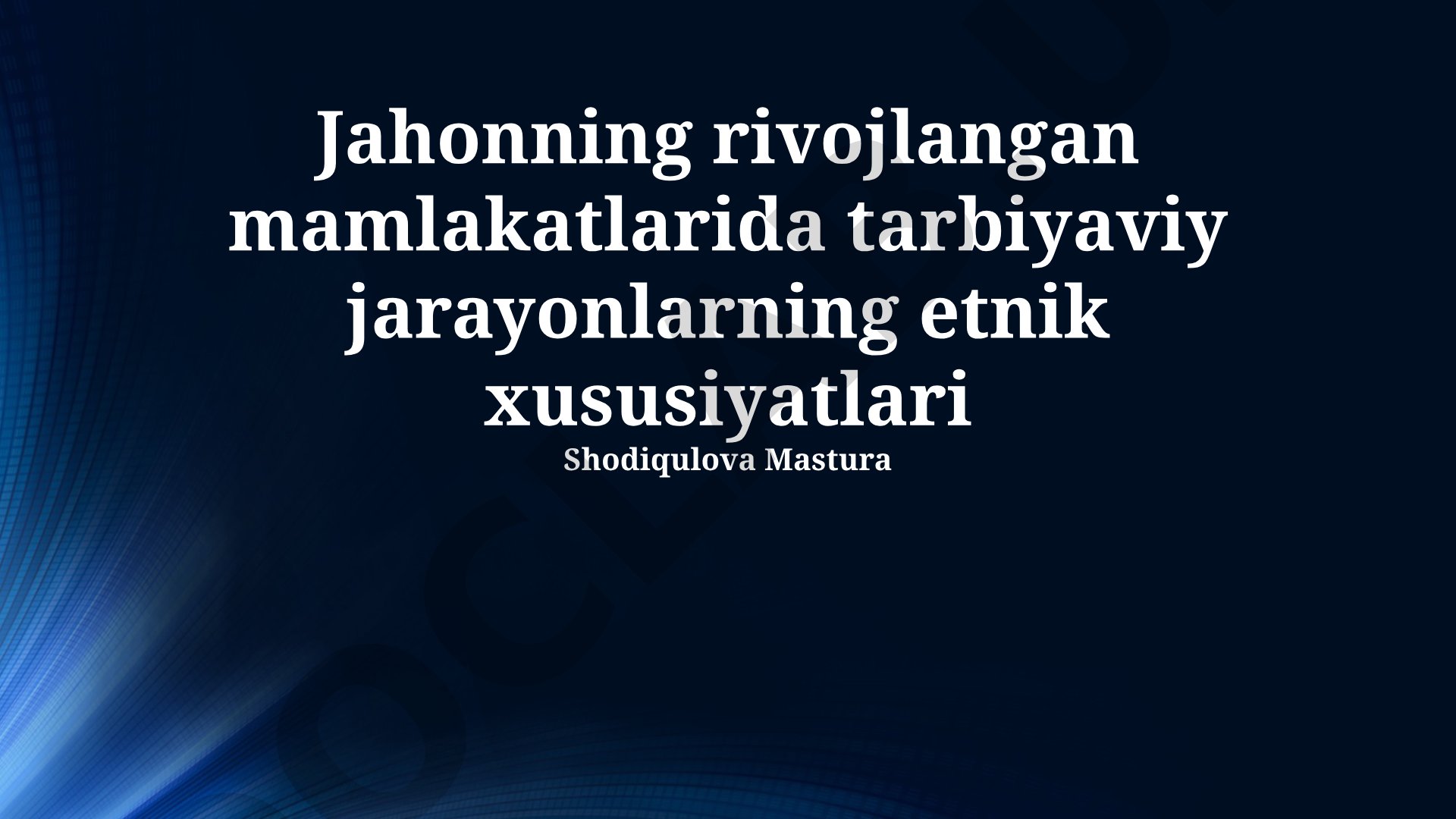 Jahonning rivojlangan mamlakatlarida tarbiyaviy jarayonlarning etnik xususiyatlari