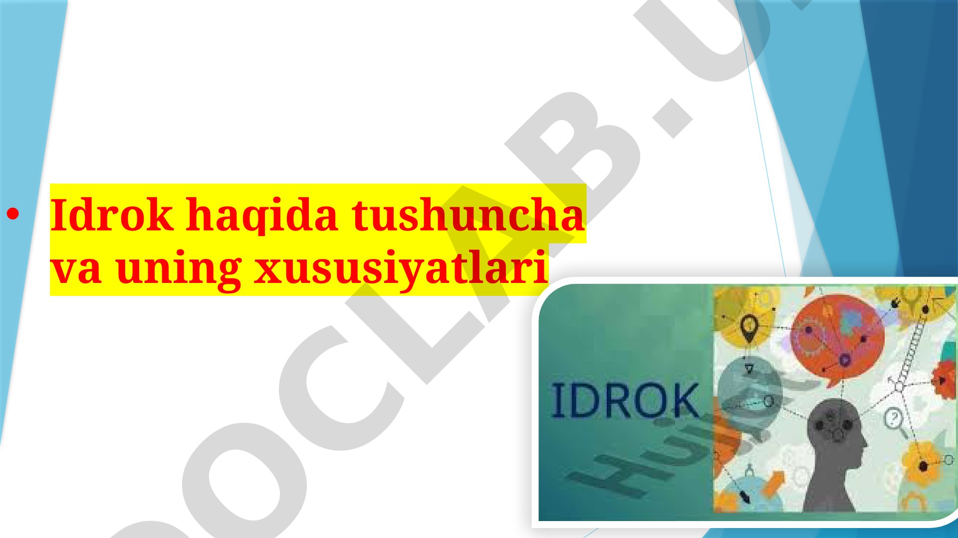 Idrok haqida tushuncha va uning xususiyatlari