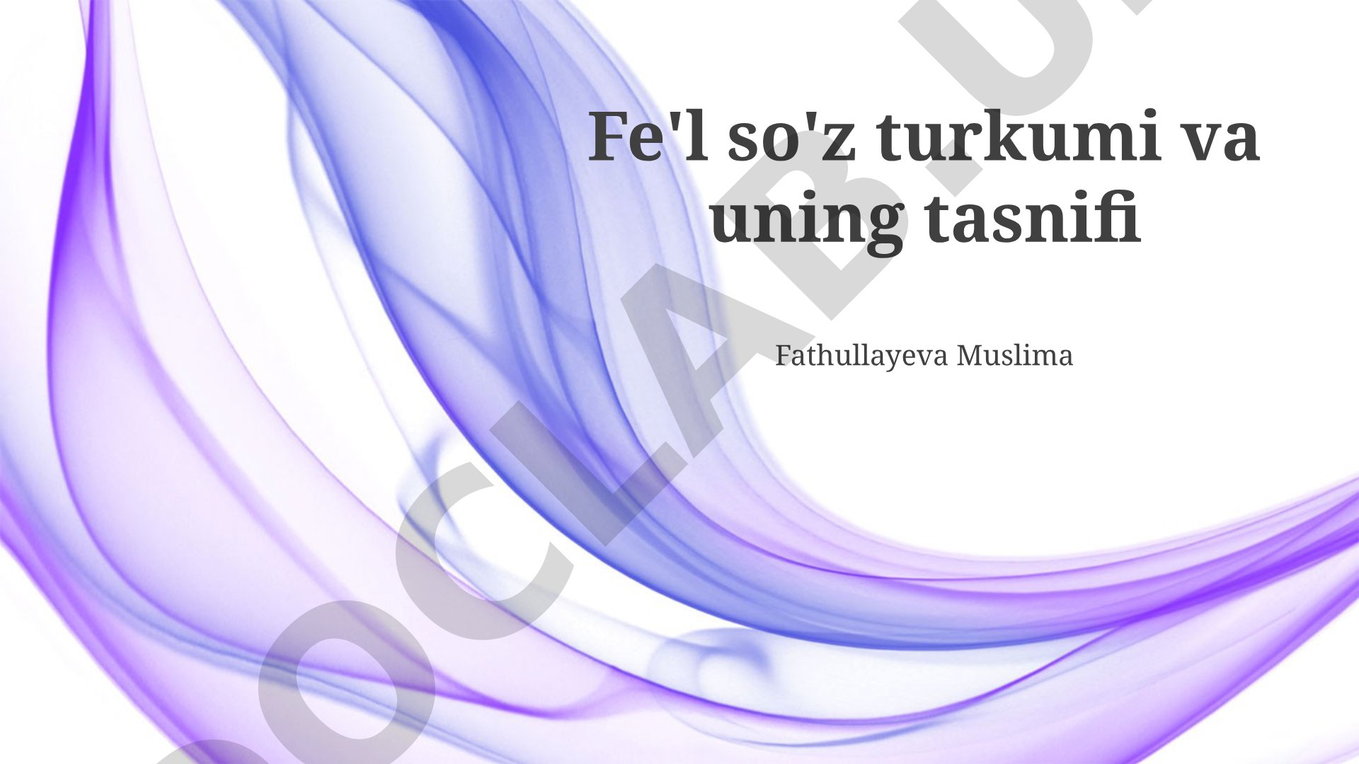 Fe'l so'z turkumi va uning tasnifi
