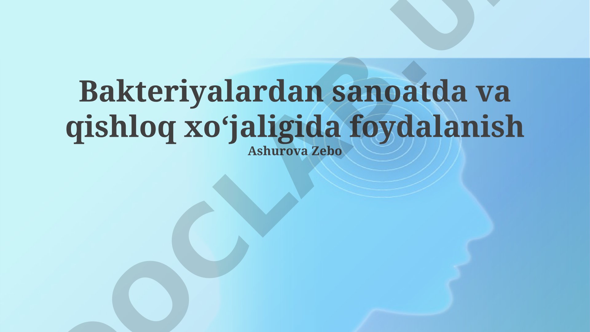 Bakteriyalardan sanoatda va qishloq xoʻjaligida foydalanish