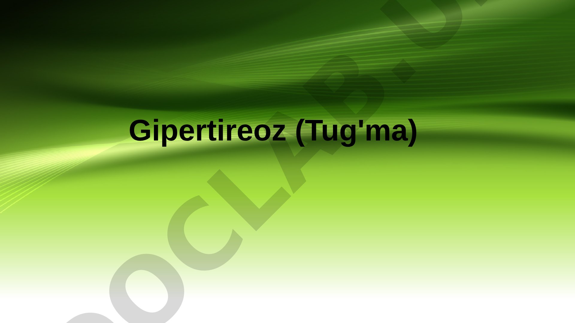 Tug'ma Gipertireoz: belgilari, tashxis usullari va davolash