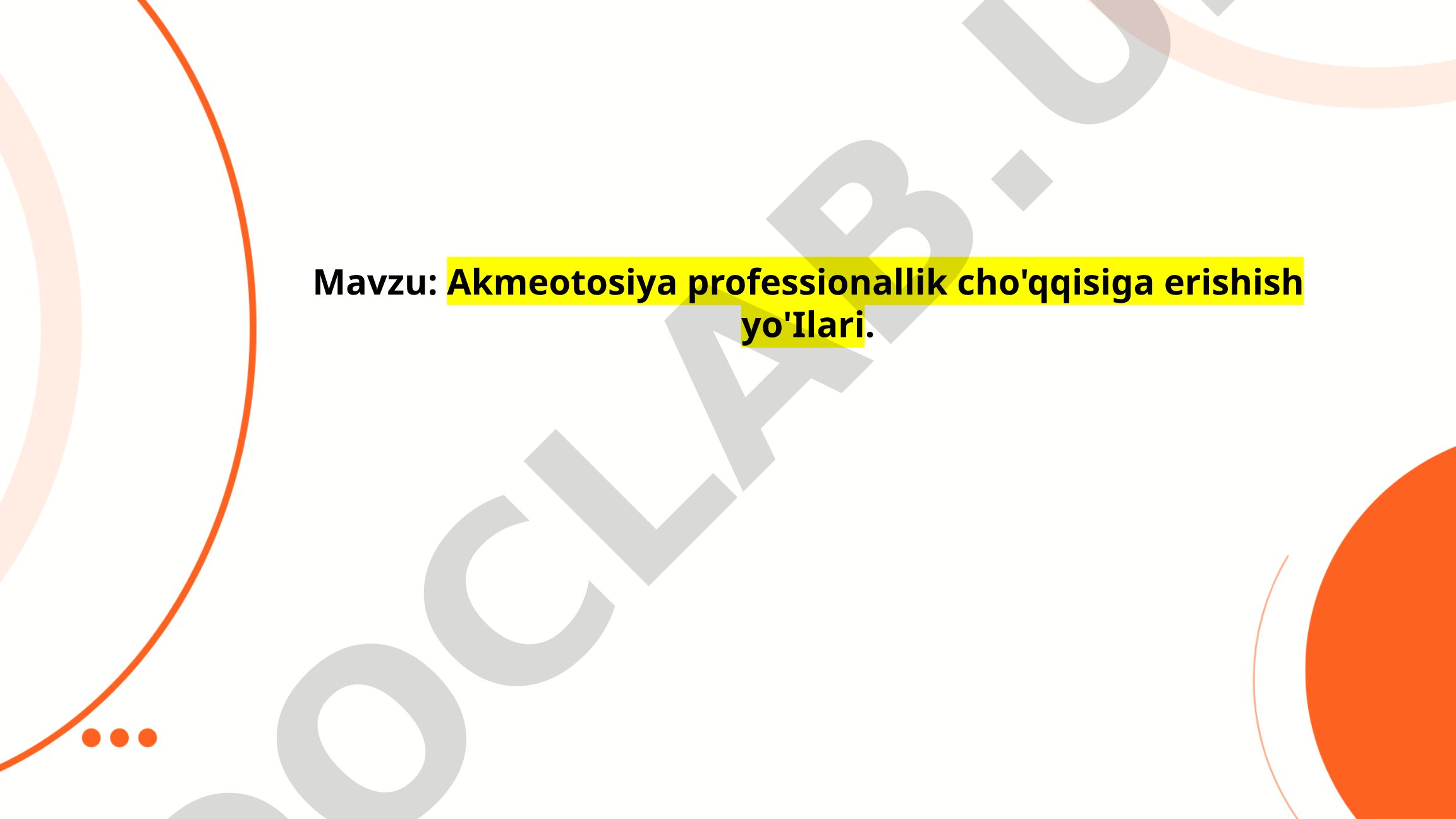 Akmeotosiya professionallik cho'qqisiga erishish yo'llari
