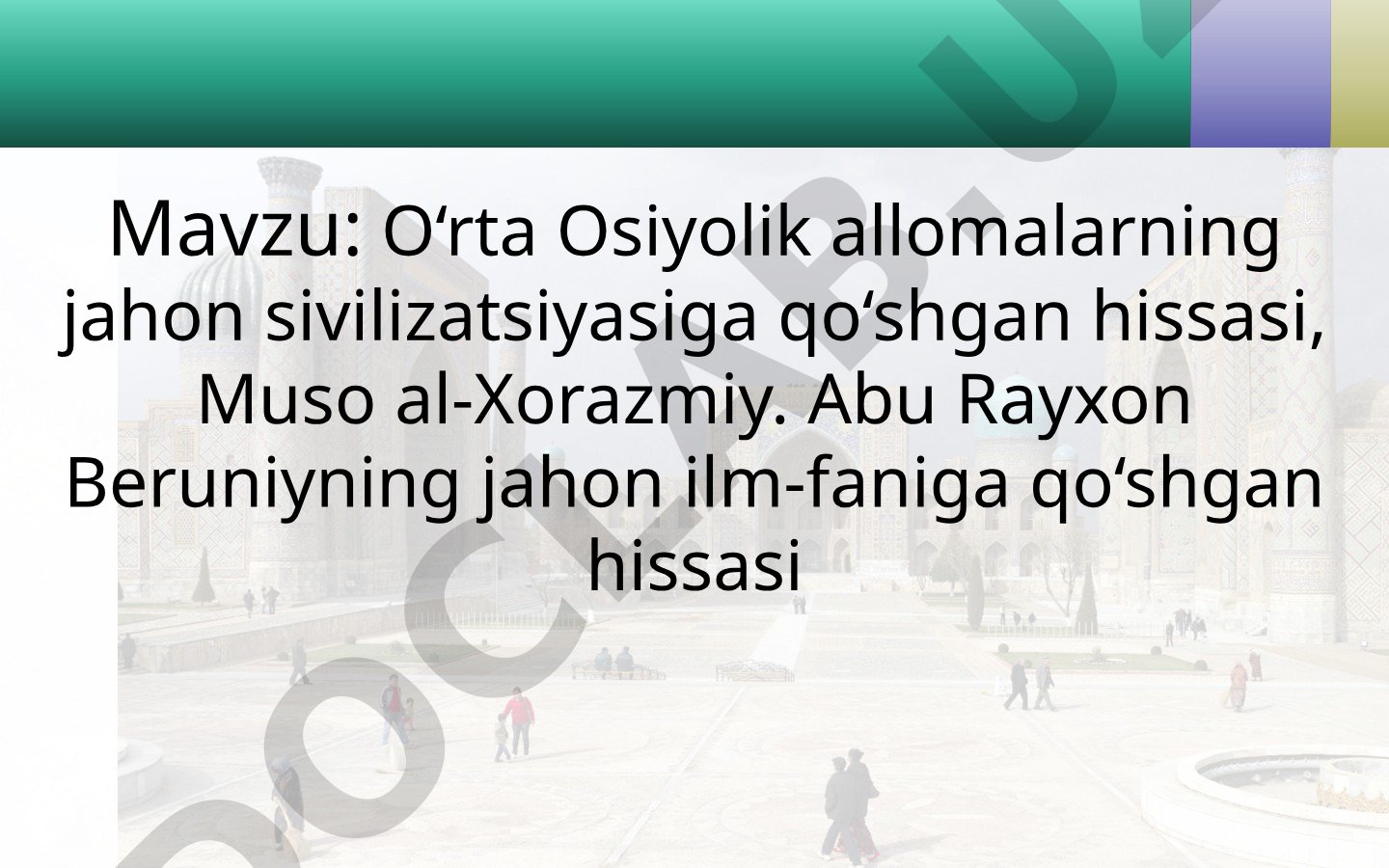 O'rta Osiyolik allomalarning jahon sivilizatsiyasiga qo'shgan hissasi
