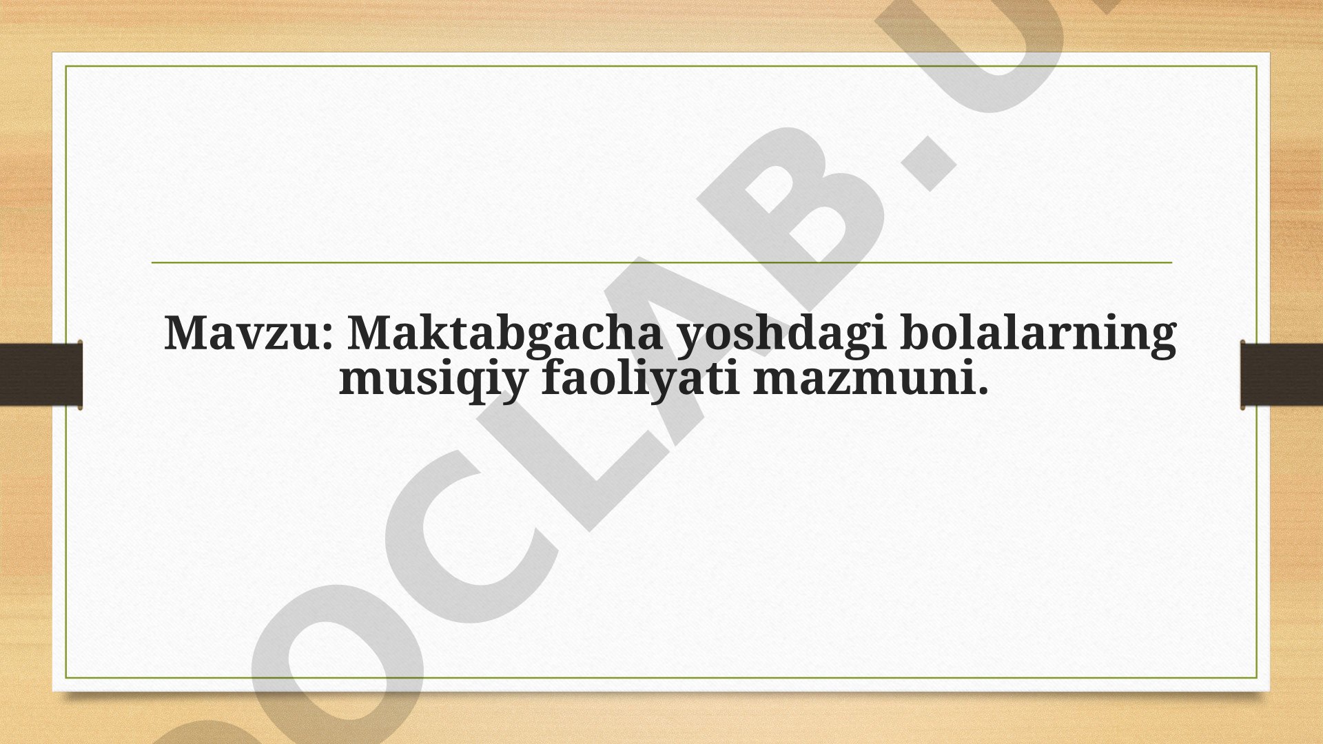 Maktabgacha yoshdagi bolalarning musiqiy faoliyati mazmuni