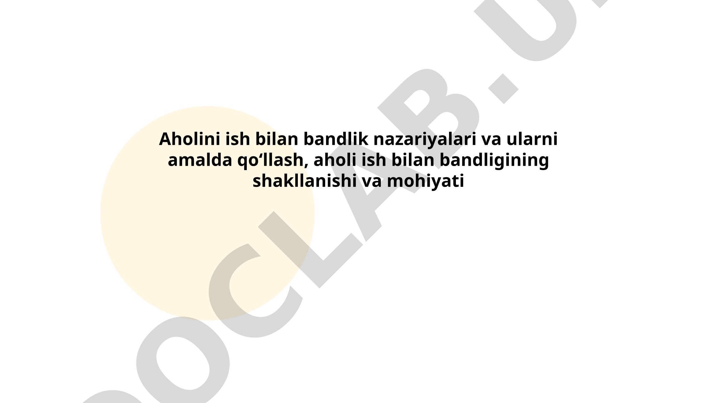 Aholini ish bilan bandlik nazariyalari va ularni amalda qo‘llash