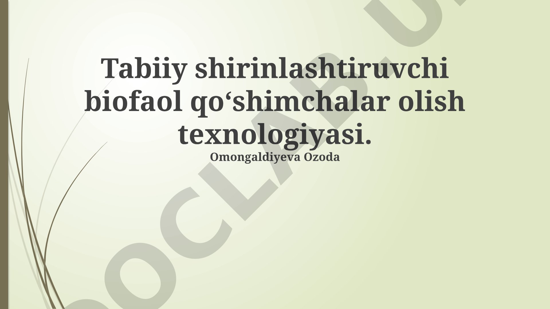 Tabiiy shirinlashtiruvchi biofaol qoʻshimchalar olish texnologiyasi