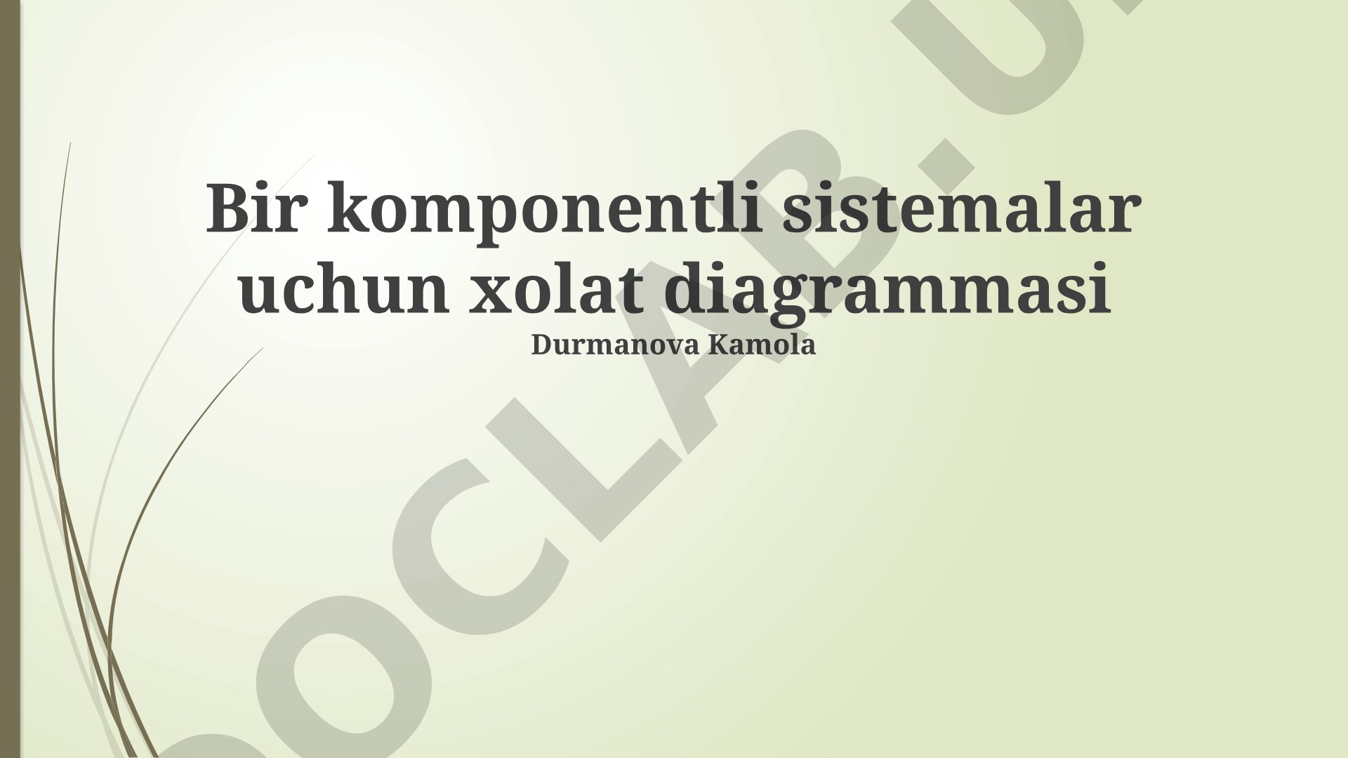 Bir komponentli sistemalar uchun xolat diagrammasi