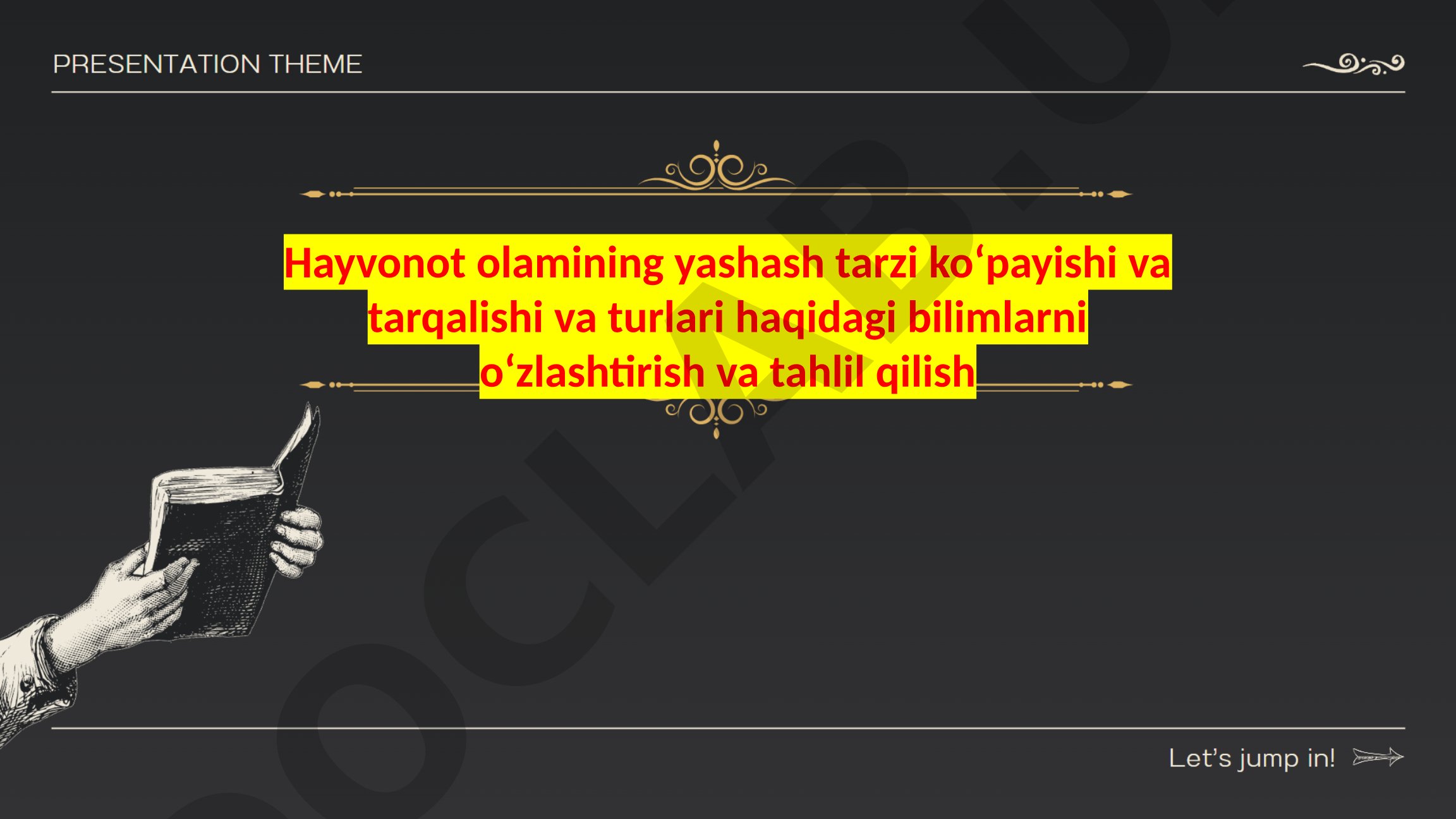 Hayvonot olamining yashash tarzi, ko'payishi, tarqalishi va turlari haqidagi bilimlarni o'zlashtirish va tahlil qilish