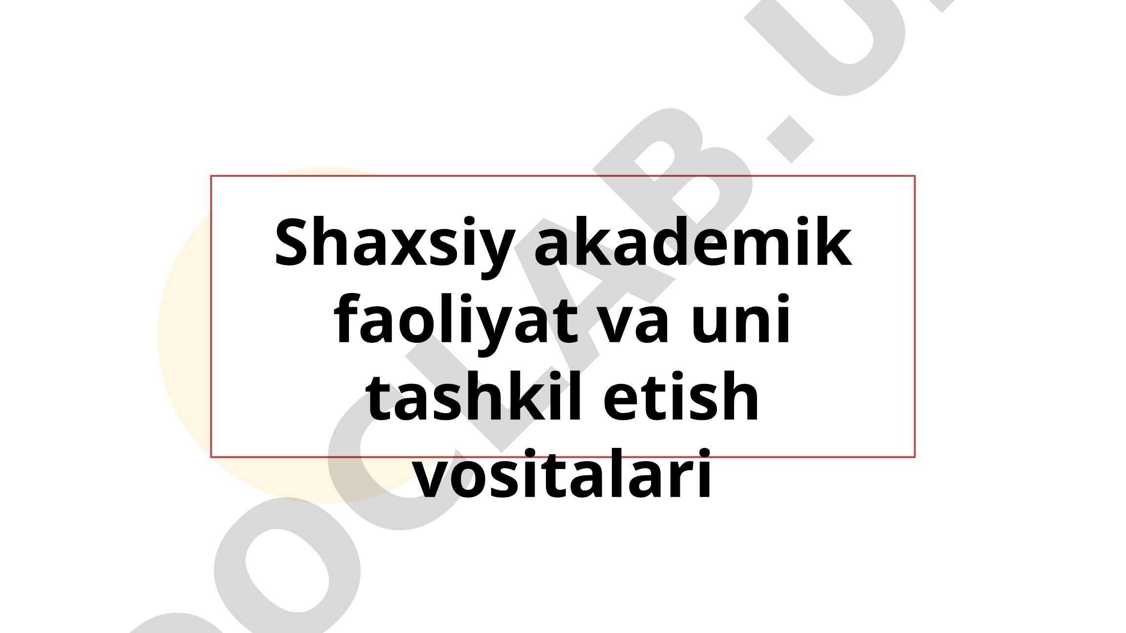 Shaxsiy akademik faoliyat va uni tashkil etish vositalari