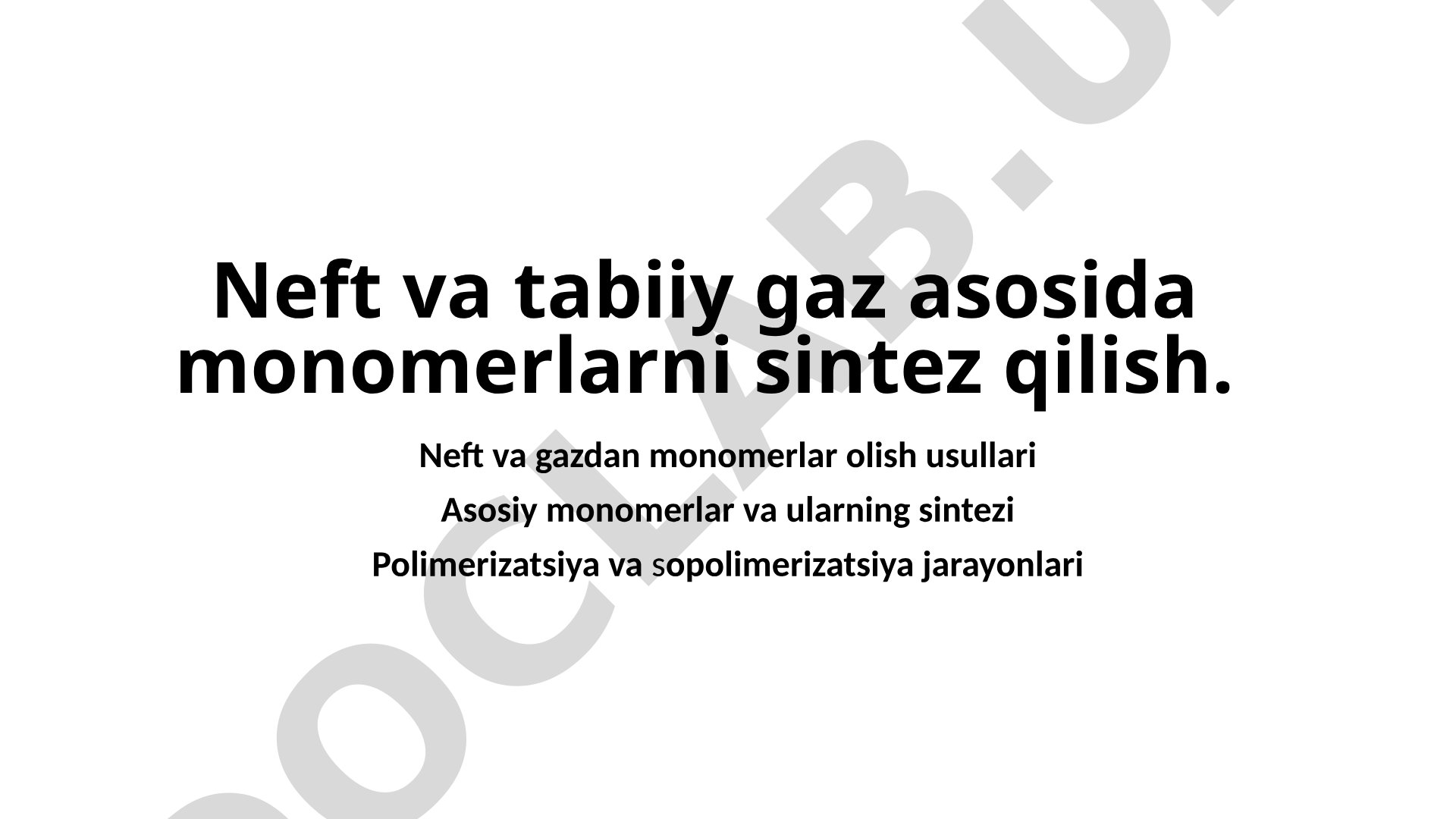 Neft va tabiiy gaz asosida monomerlarni sintez qilish