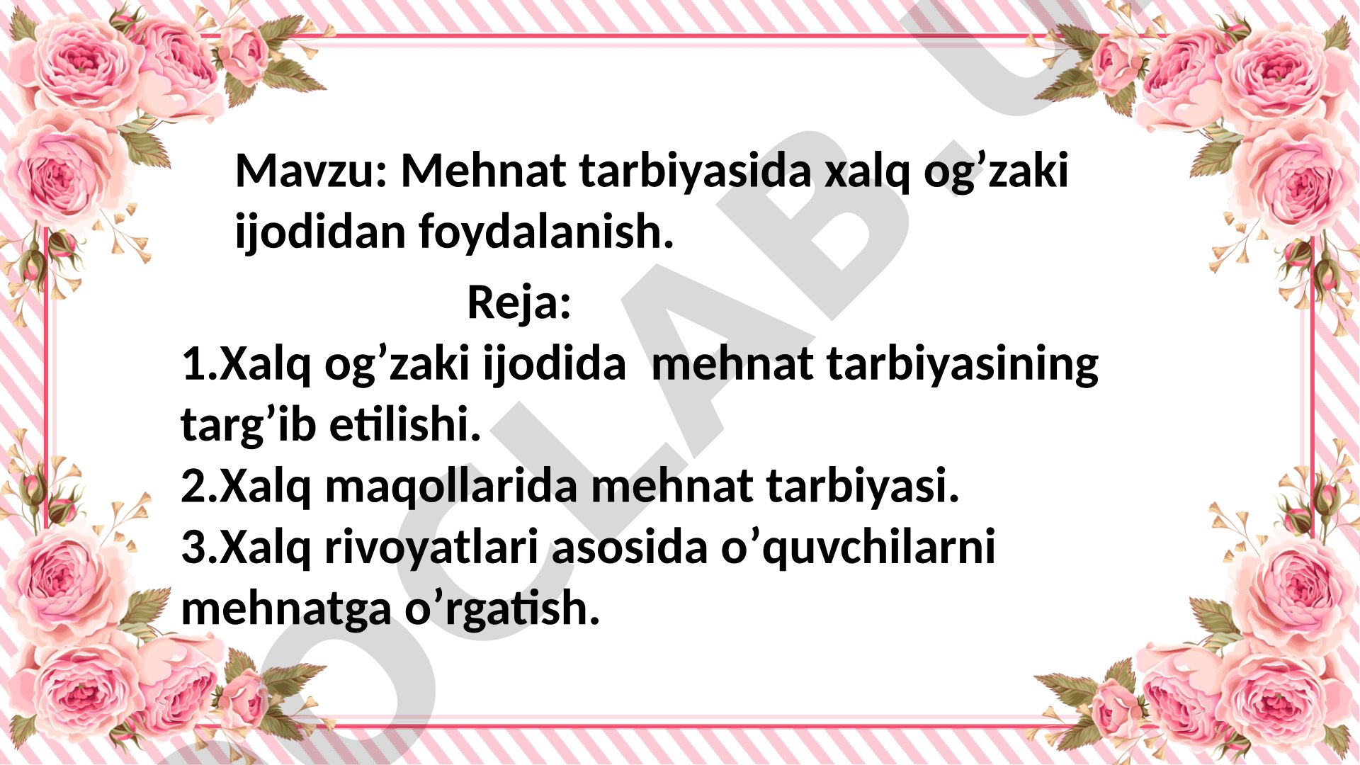 Mehnat tarbiyasida xalq og'zaki ijodidan foydalanish
