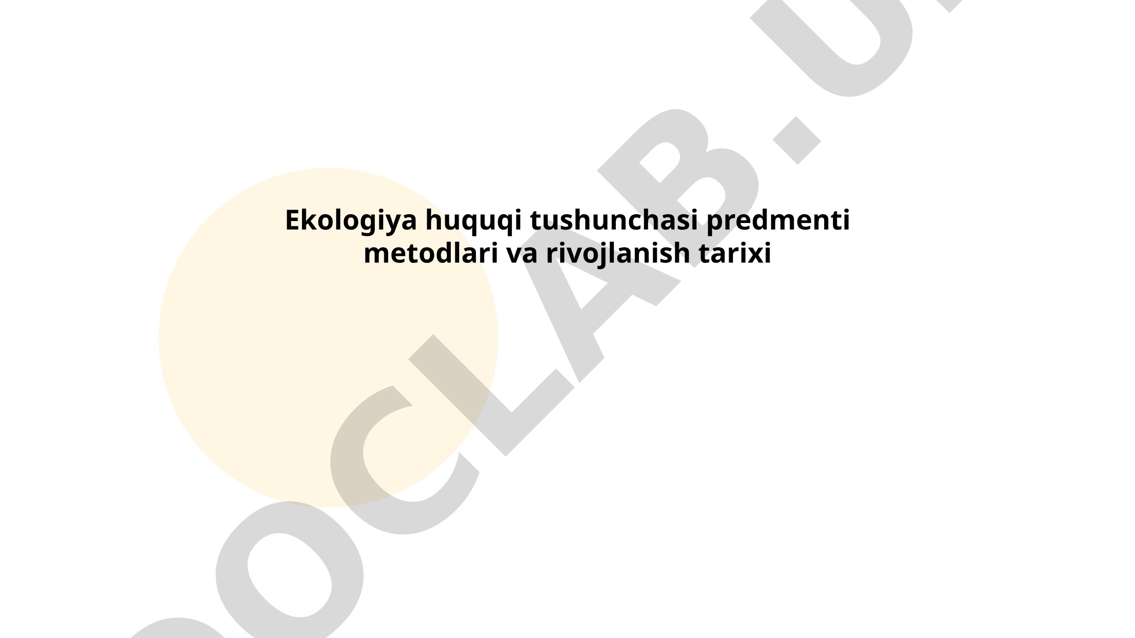 Ekologiya huquqi tushunchasi predmenti metodlari va rivojlanish tarixi