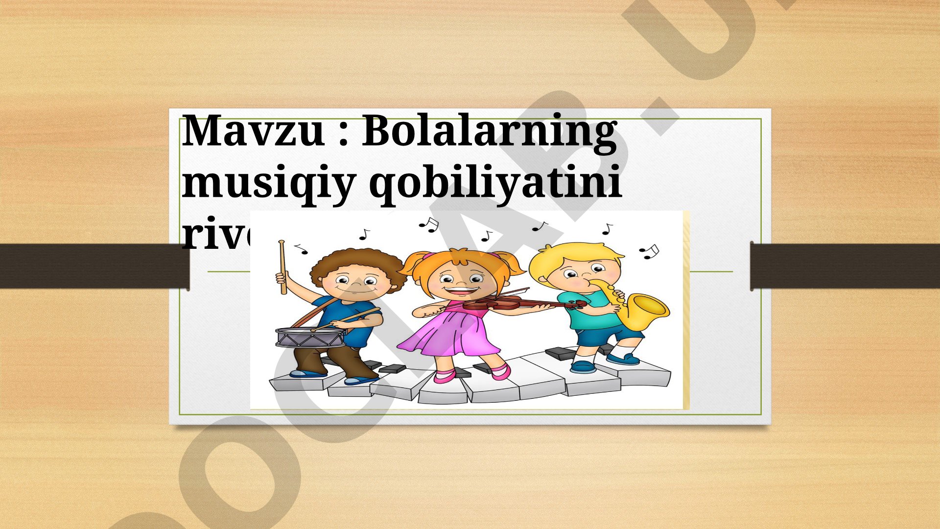 Bolalarning musiqiy qobiliyatini rivojlantirish