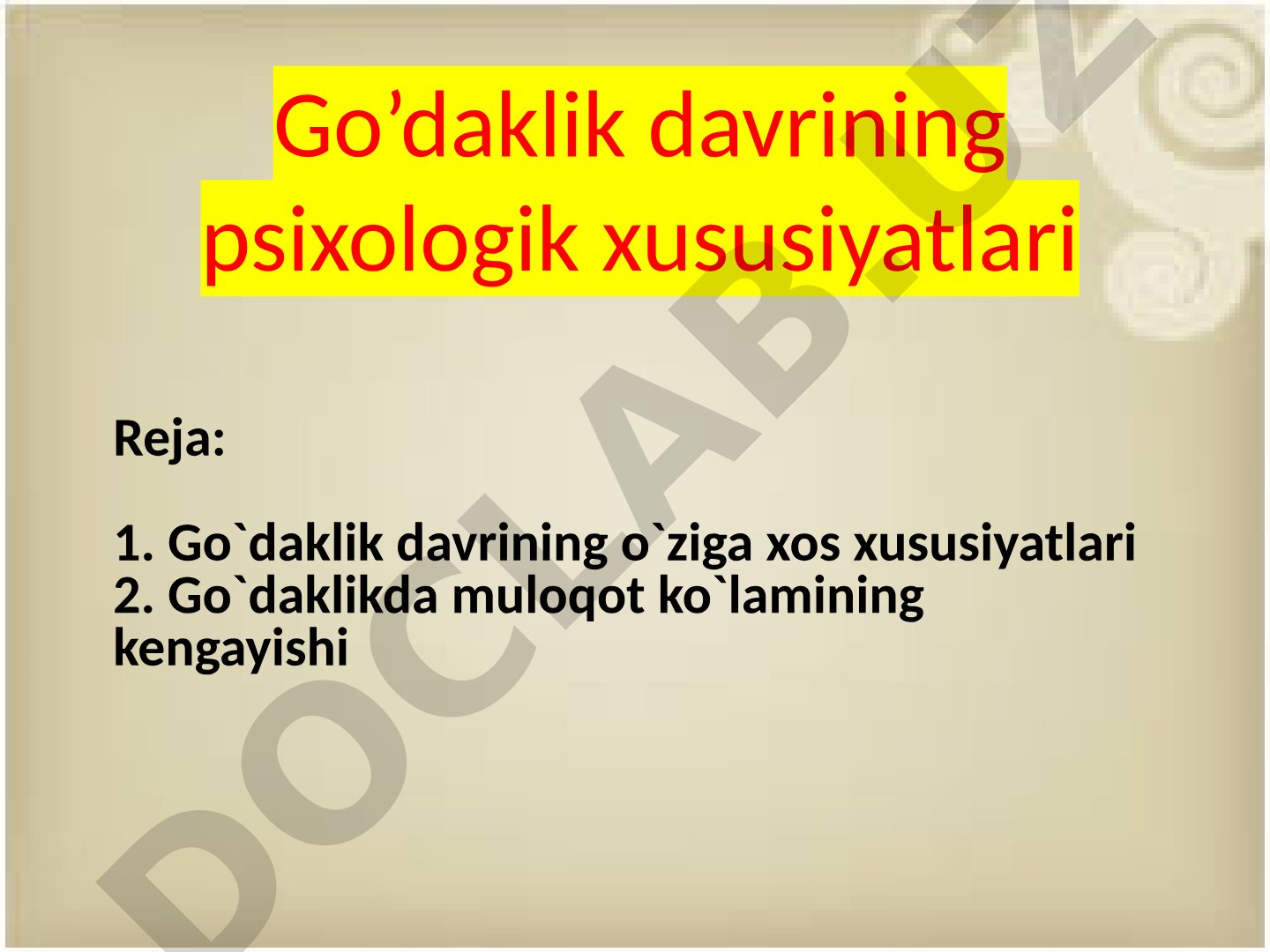Go’daklik davrining psixologik xususiyatlari