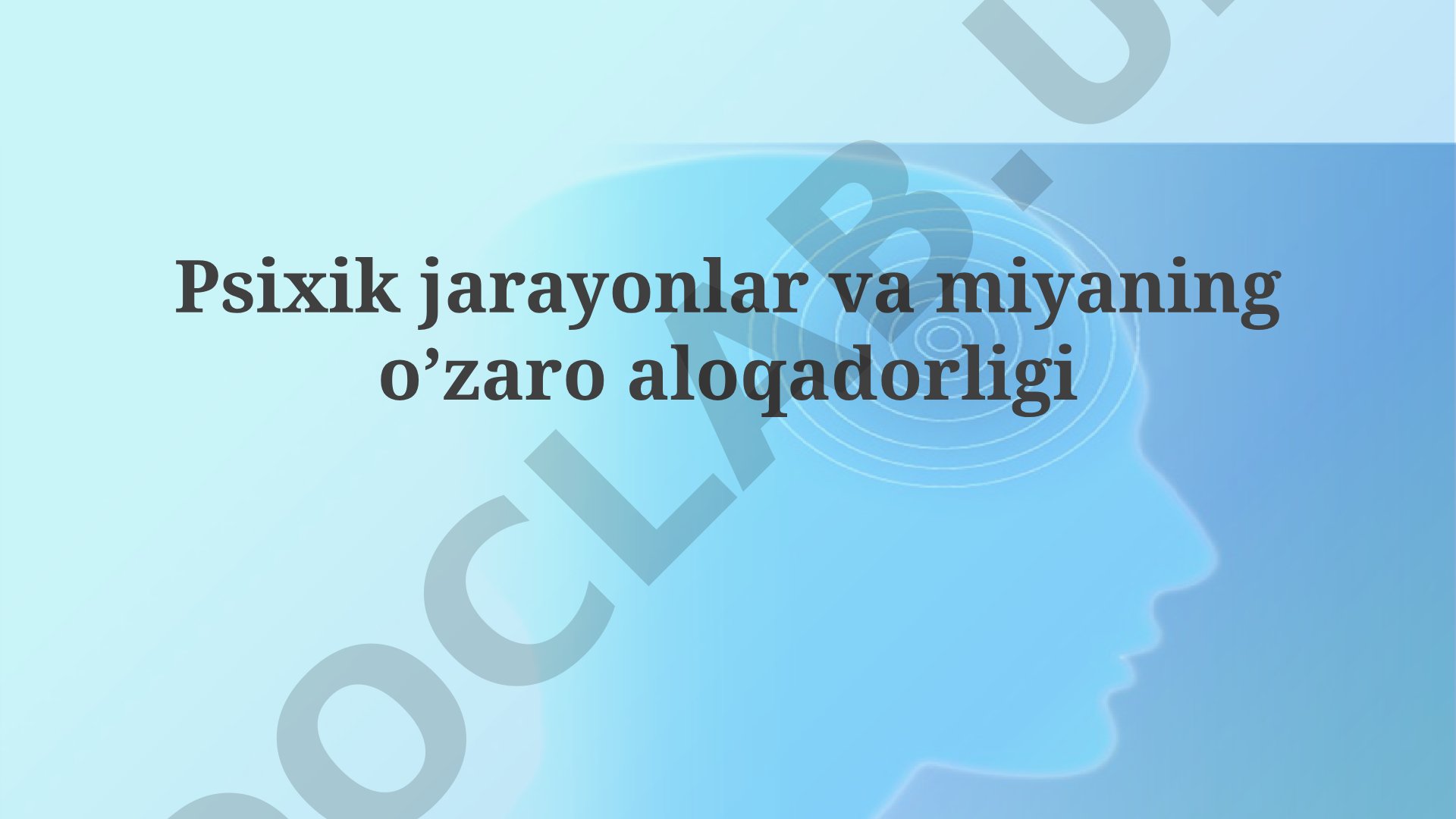 Psixik jarayonlar va miyaning o'zaro aloqadorligi