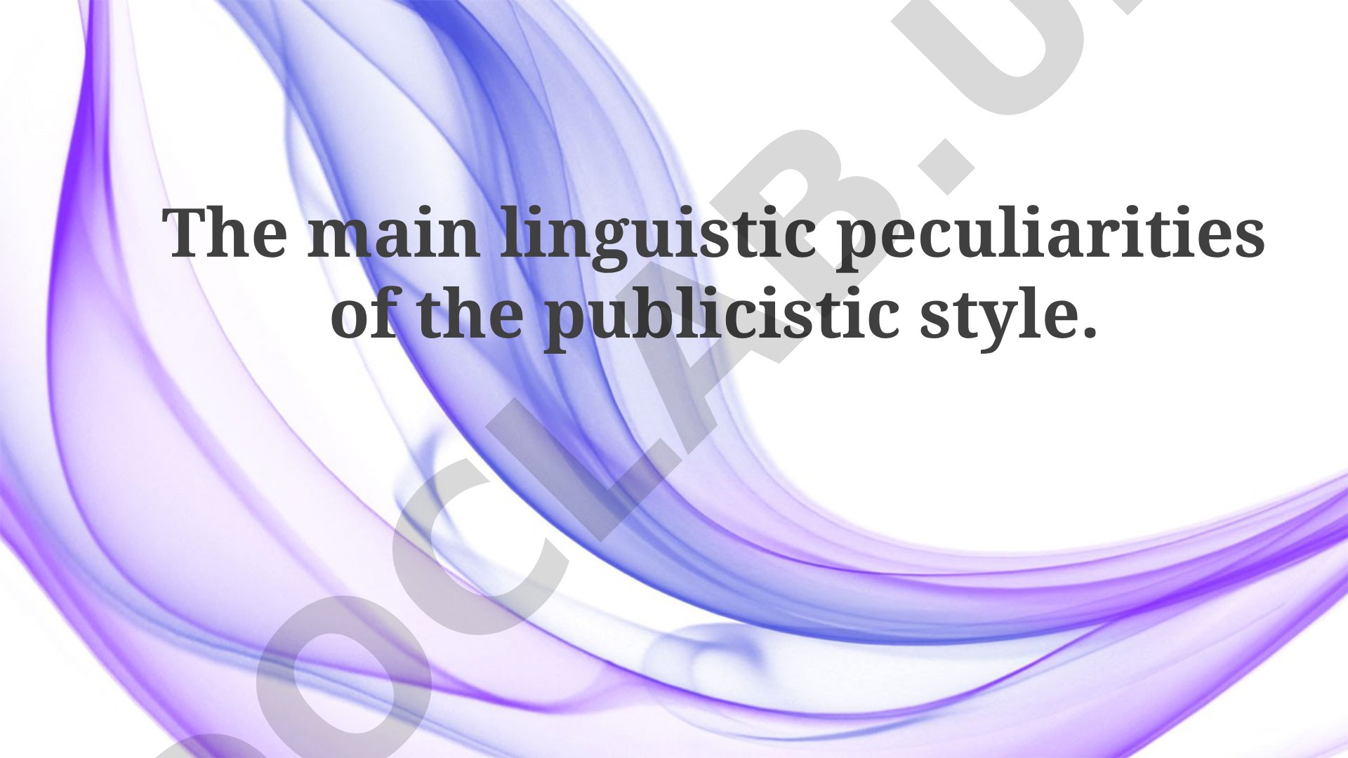 The main linguistic peculiarities of the publicistic style