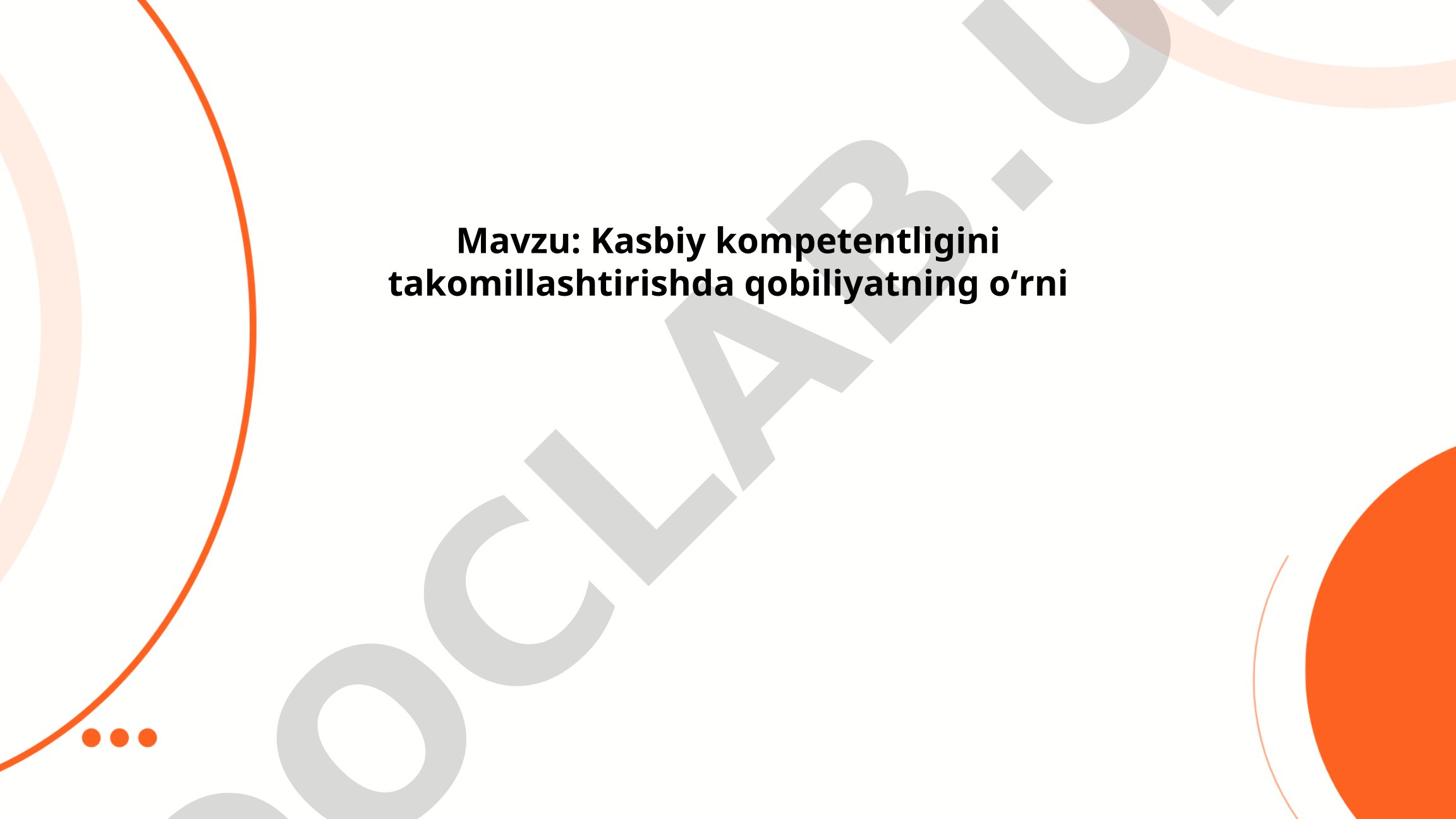 Kasbiy kompetentligini takomillashtirishda qobiliyatning o'rni