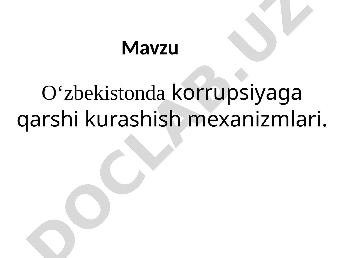 Oʻzbekistonda korrupsiyaga qarshi kurashish mexanizmlari