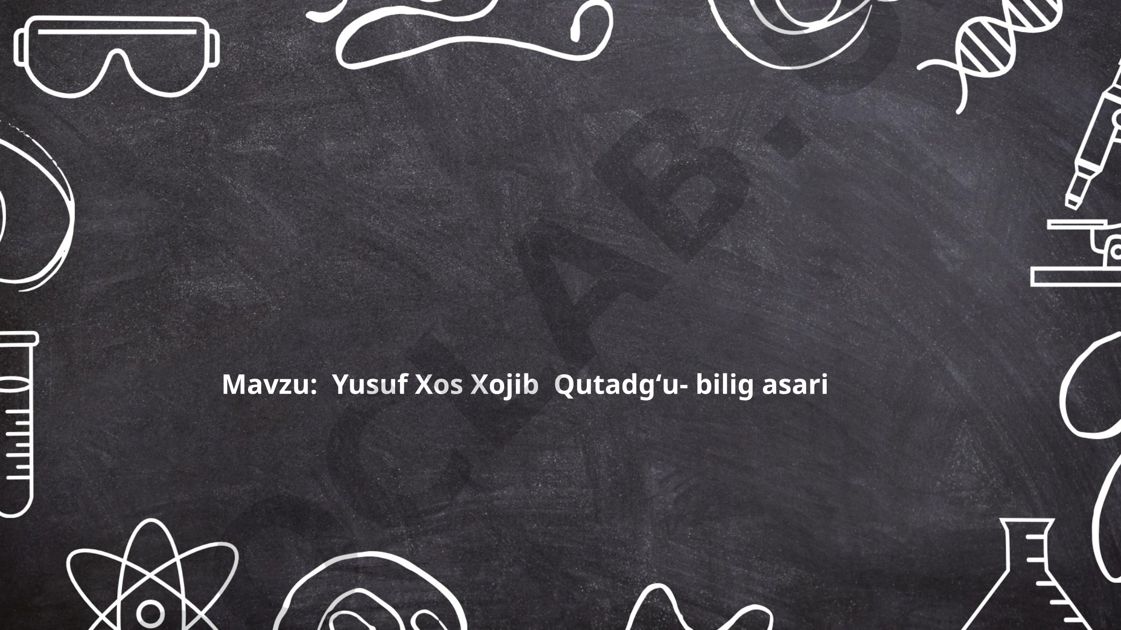 Yusuf Xos Xojib Qutadgʻu-bilig asari