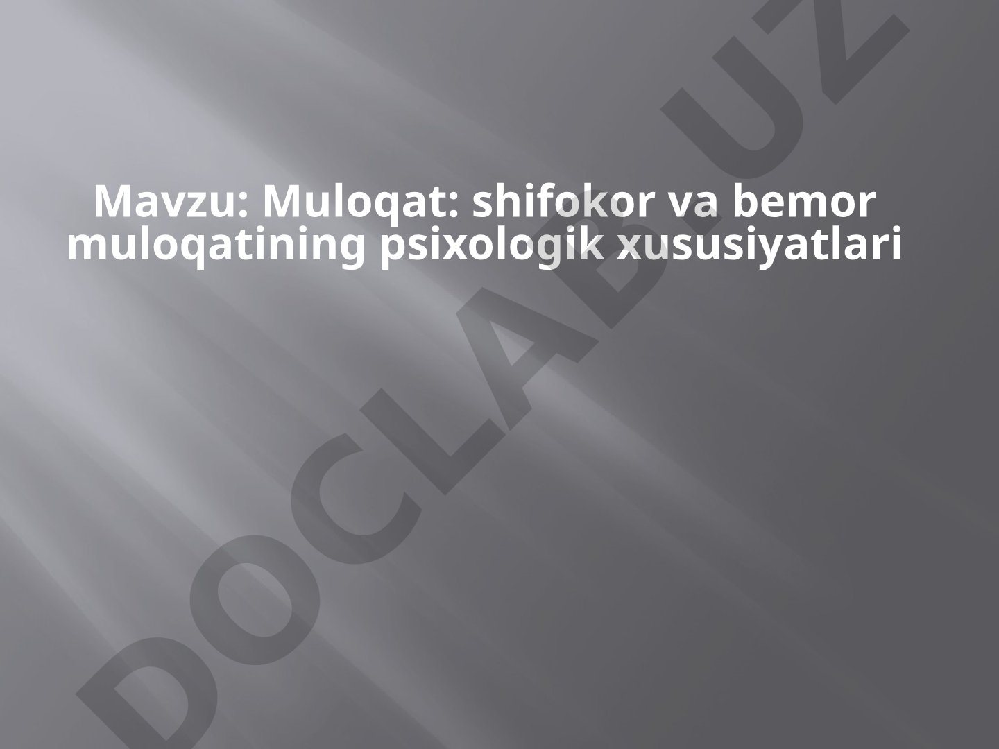Muloqat: shifokor va bemor muloqatining psixologik xususiyatlari