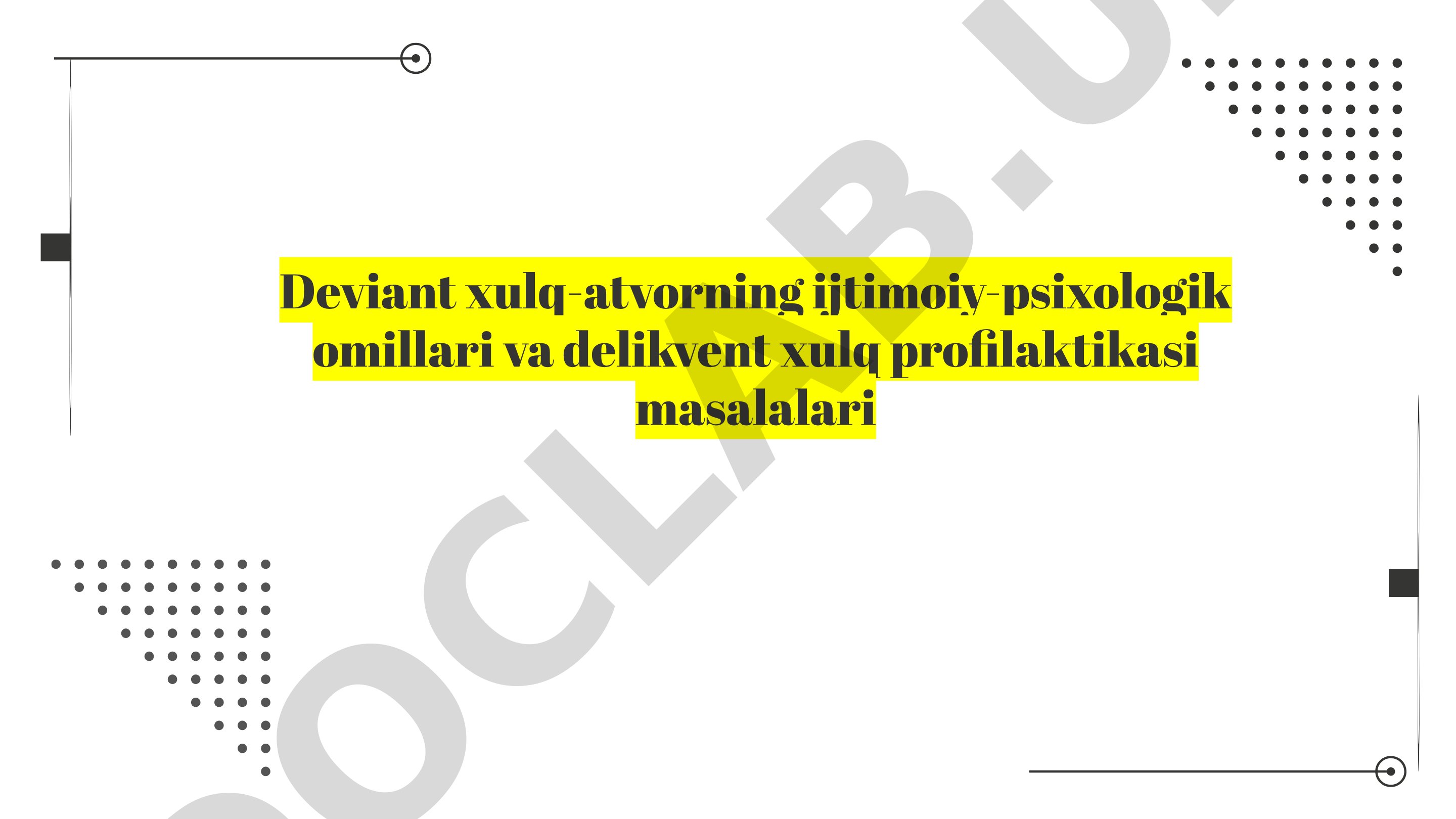 Deviant xulq-atvorning ijtimoiy-psixologik omillari va delikvent xulq profilaktikasi masalalari