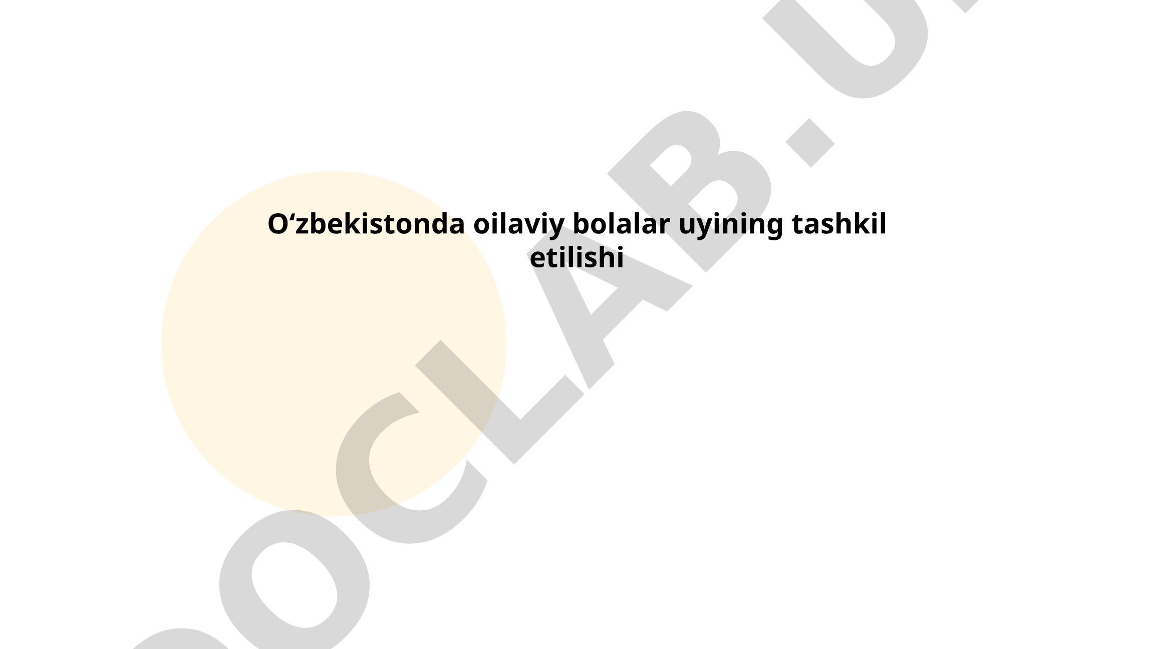 Oʻzbekistonda oilaviy bolalar uyining tashkil etilishi