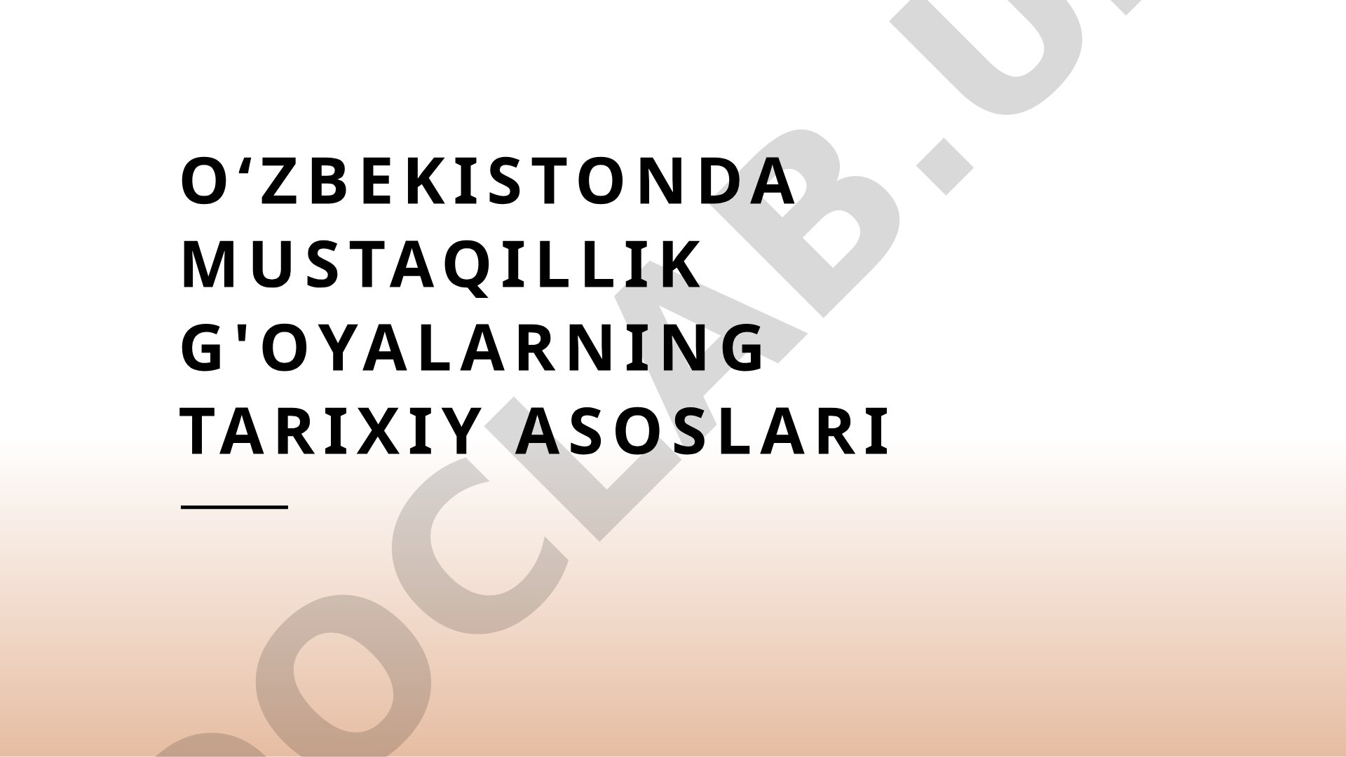 O'zbekistonda mustaqillik g'oyalarining tarixiy asoslari