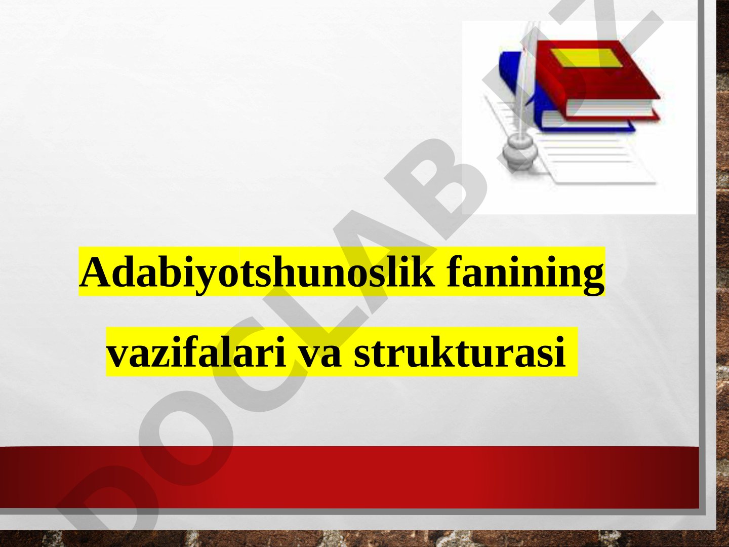 Adabiyotshunoslik fanining vazifalari va strukturasi