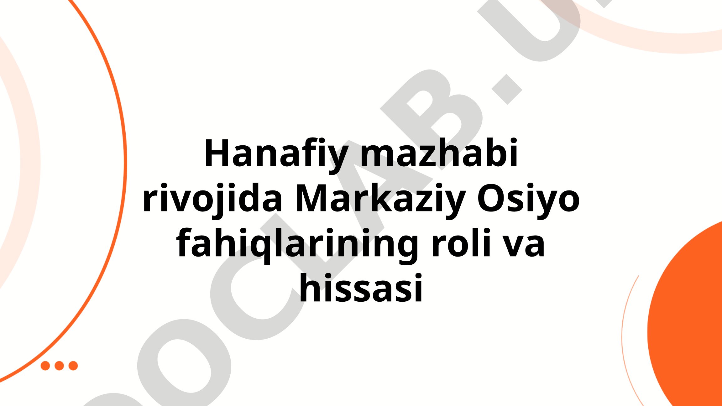 Hanafiy mazhabi rivojida Markaziy Osiyo fahiqlarining roli va hissasi