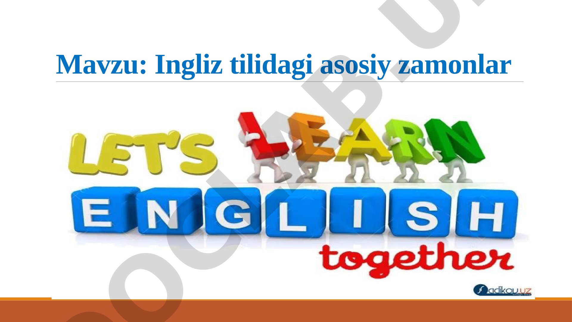 Ingliz tilidagi asosiy zamonlar