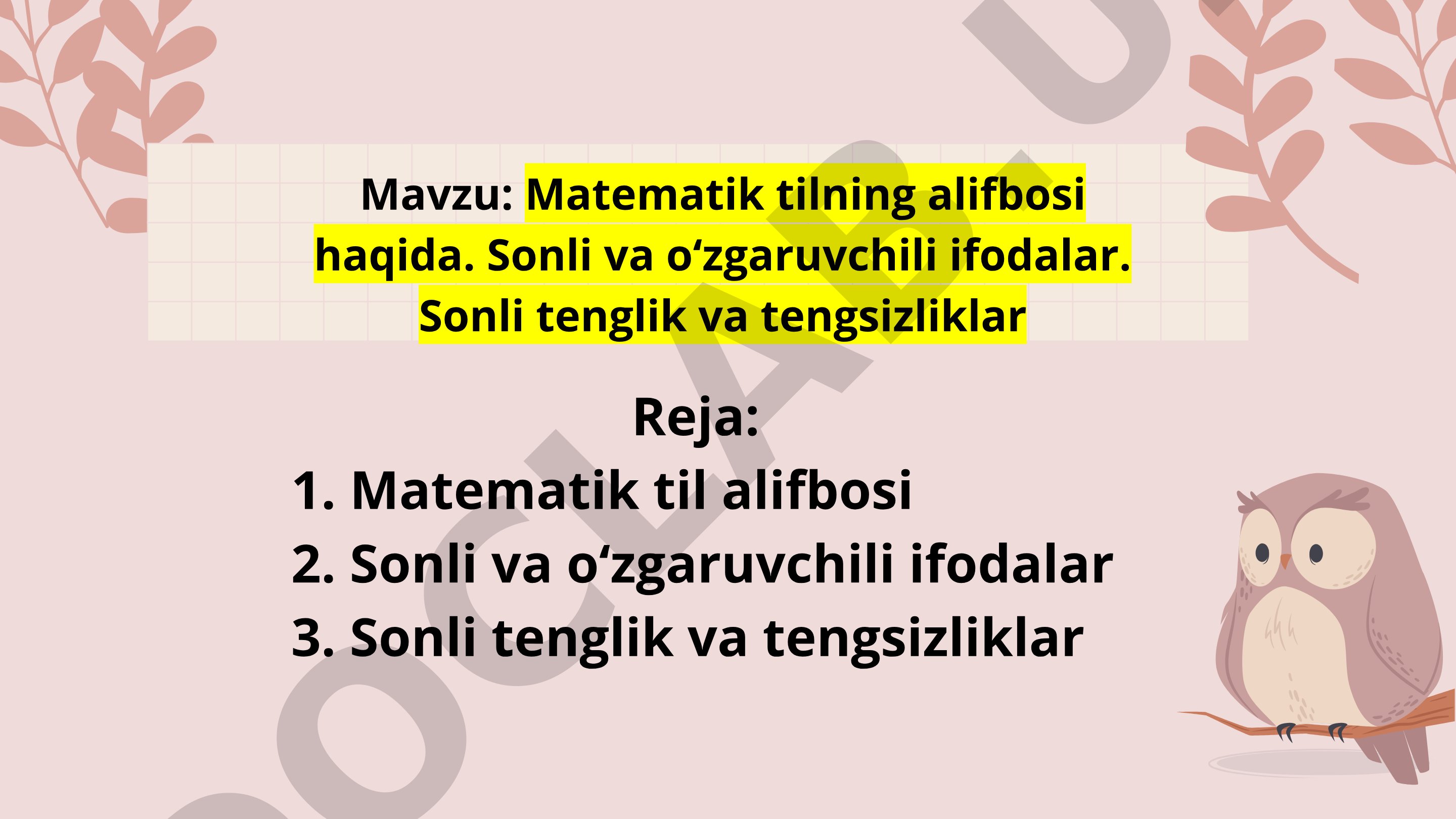 Matematik tilning alifbosi haqida. Sonli va o‘zgaruvchili ifodalar. Sonli tenglik va tengsizliklar
